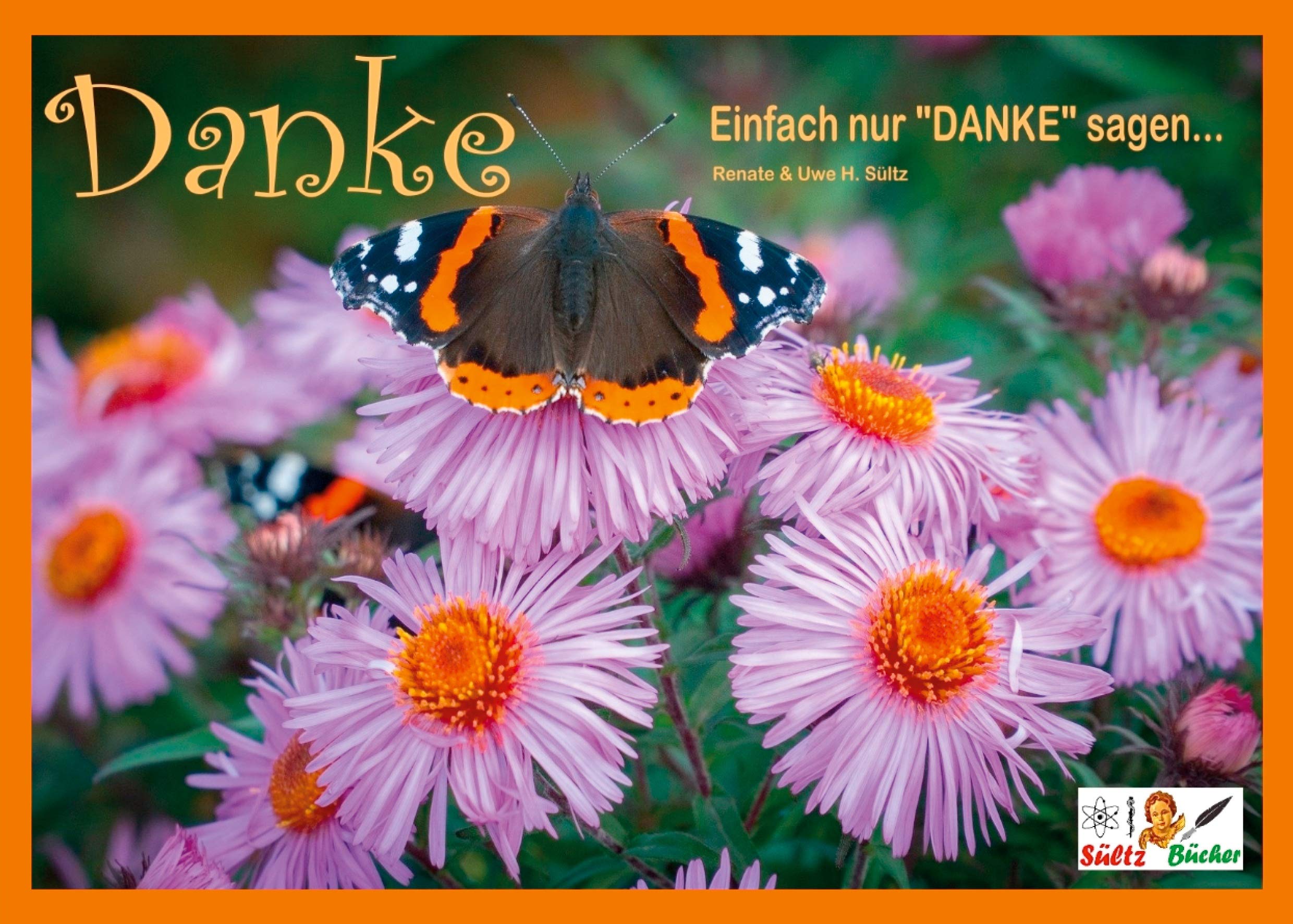 DANKE - Einfach nur "DANKE" sagen...: Bilder und Gedichte über die Natur Poetry