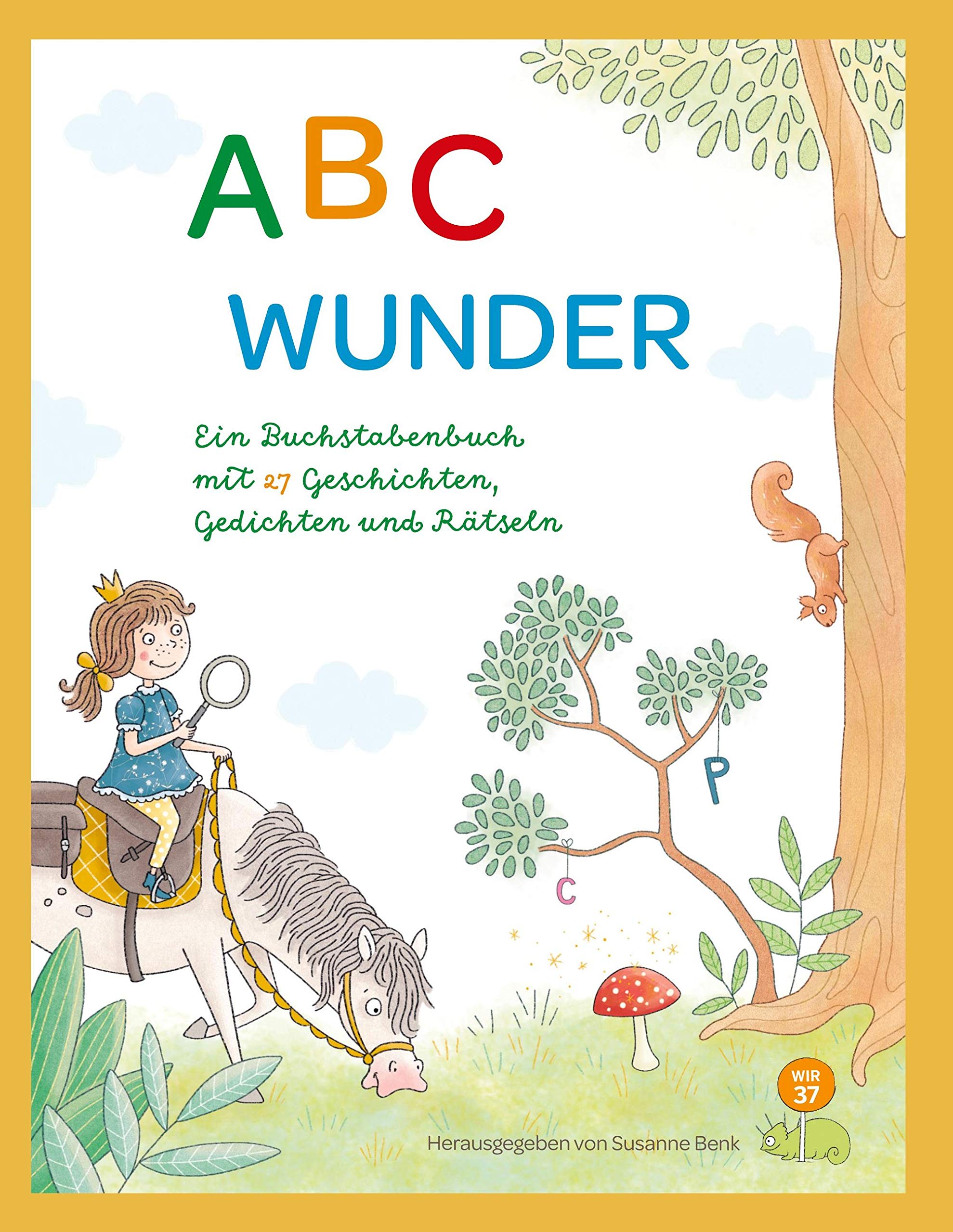 ABC Wunder: Ein Buchstabenbuch mit 27 Geschichten, Gedichten und Rätseln Poetry