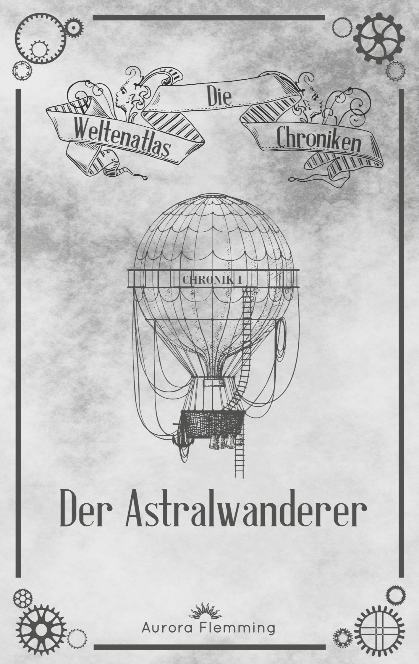 Die Weltenatlas-Chroniken, Band 1: Der Astralwanderer Action & Adventure