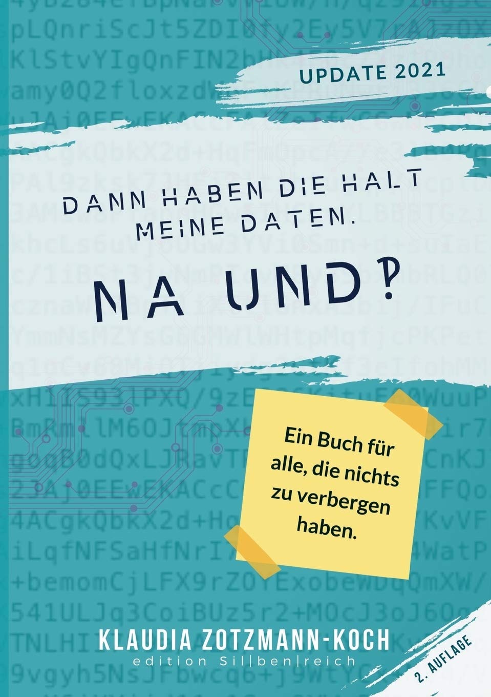 Dann haben die halt meine Daten. Na und?!: Ein Buch für alle, die nichts zu verbergen haben Computer Science