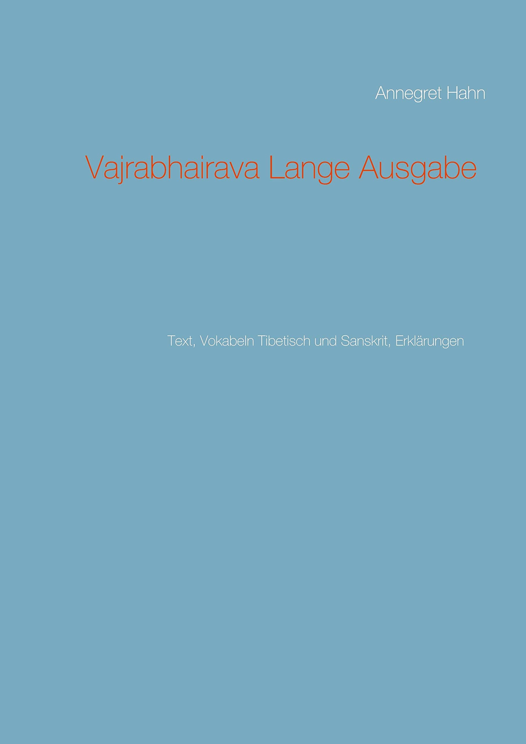 Vajrabhairava Lange Ausgabe: Text, Vokabeln Tibetisch und Sanskrit, Erklärungen Religion & Esotericism