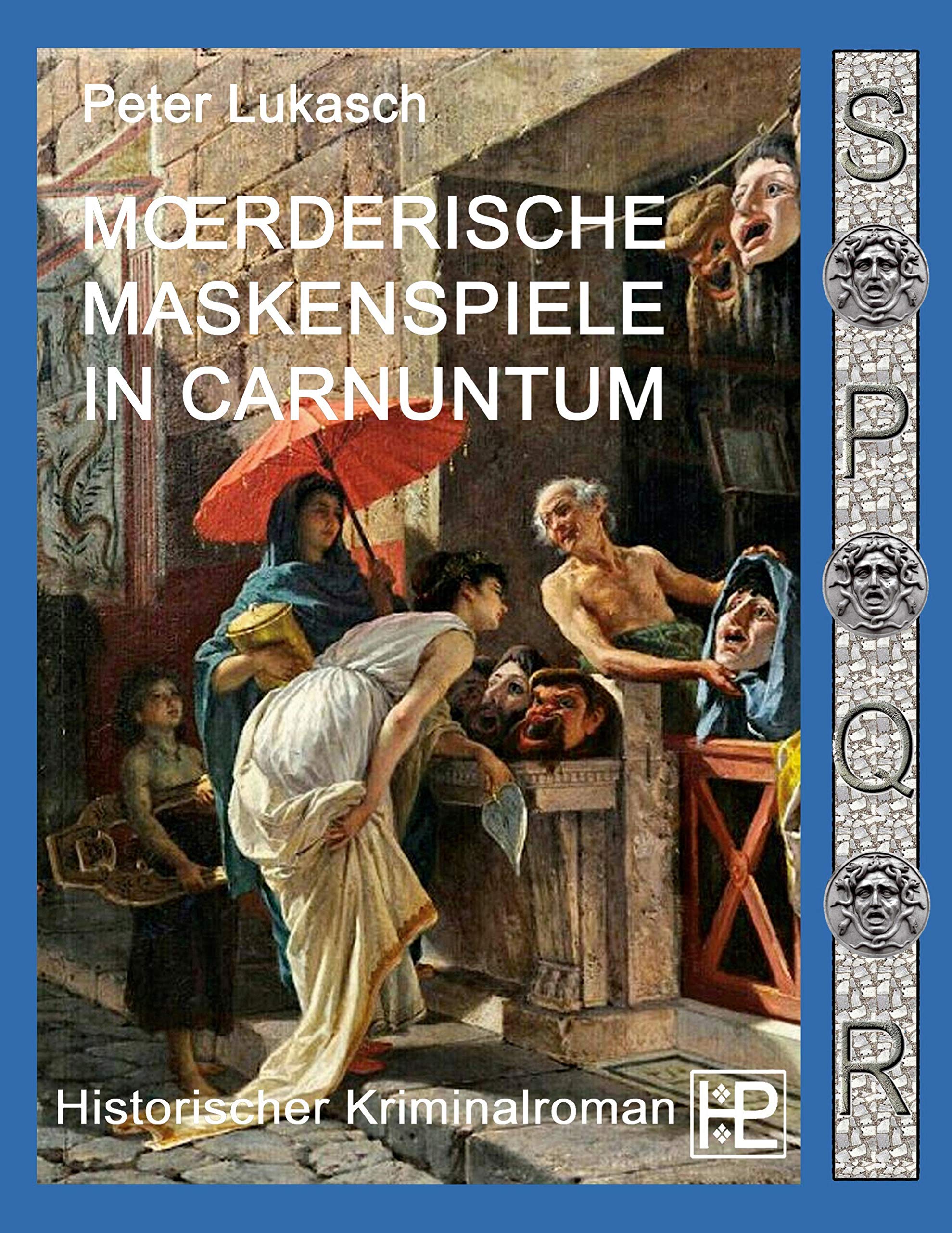 Mörderische Maskenspiele in Carnuntum: Ein Fall für Spurius Pomponius 4 Contemporary literature