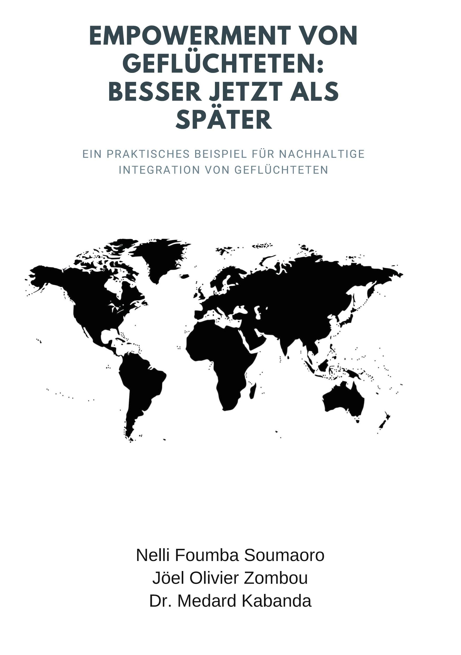 Empowerment von Geflüchteten: Besser jetzt als später: Ein praktisches Beispiel für nachhaltige Integration von Geflüchteten Books