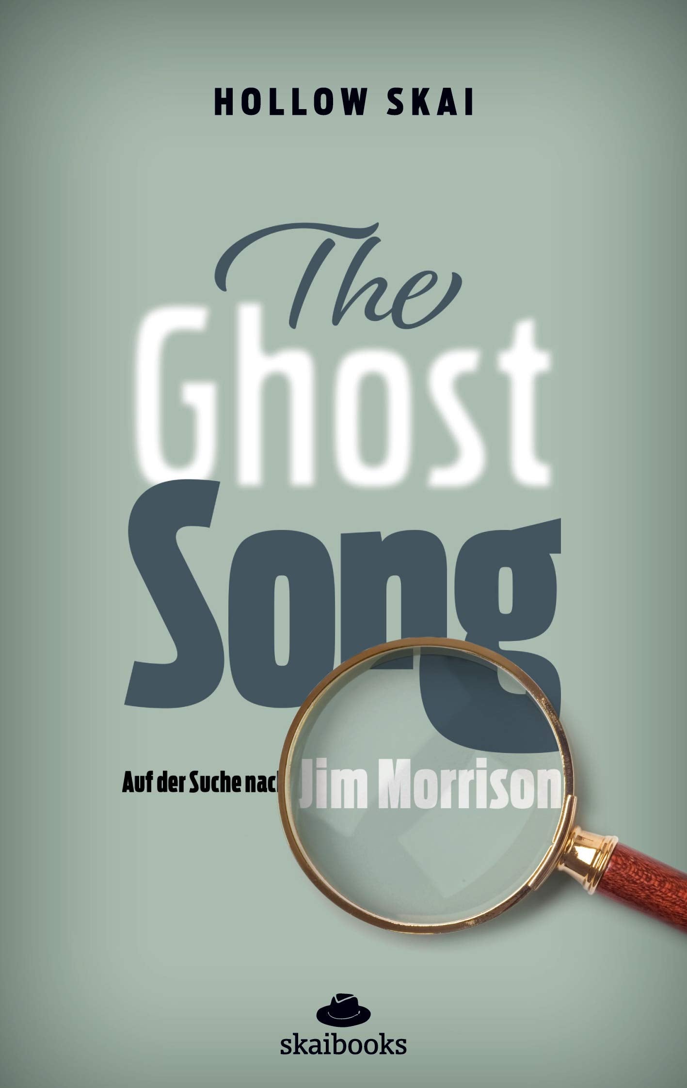 The Ghost Song: Auf der Suche nach Jim Morrison (Die Hellborn-Trilogie, Band 3) Personalities