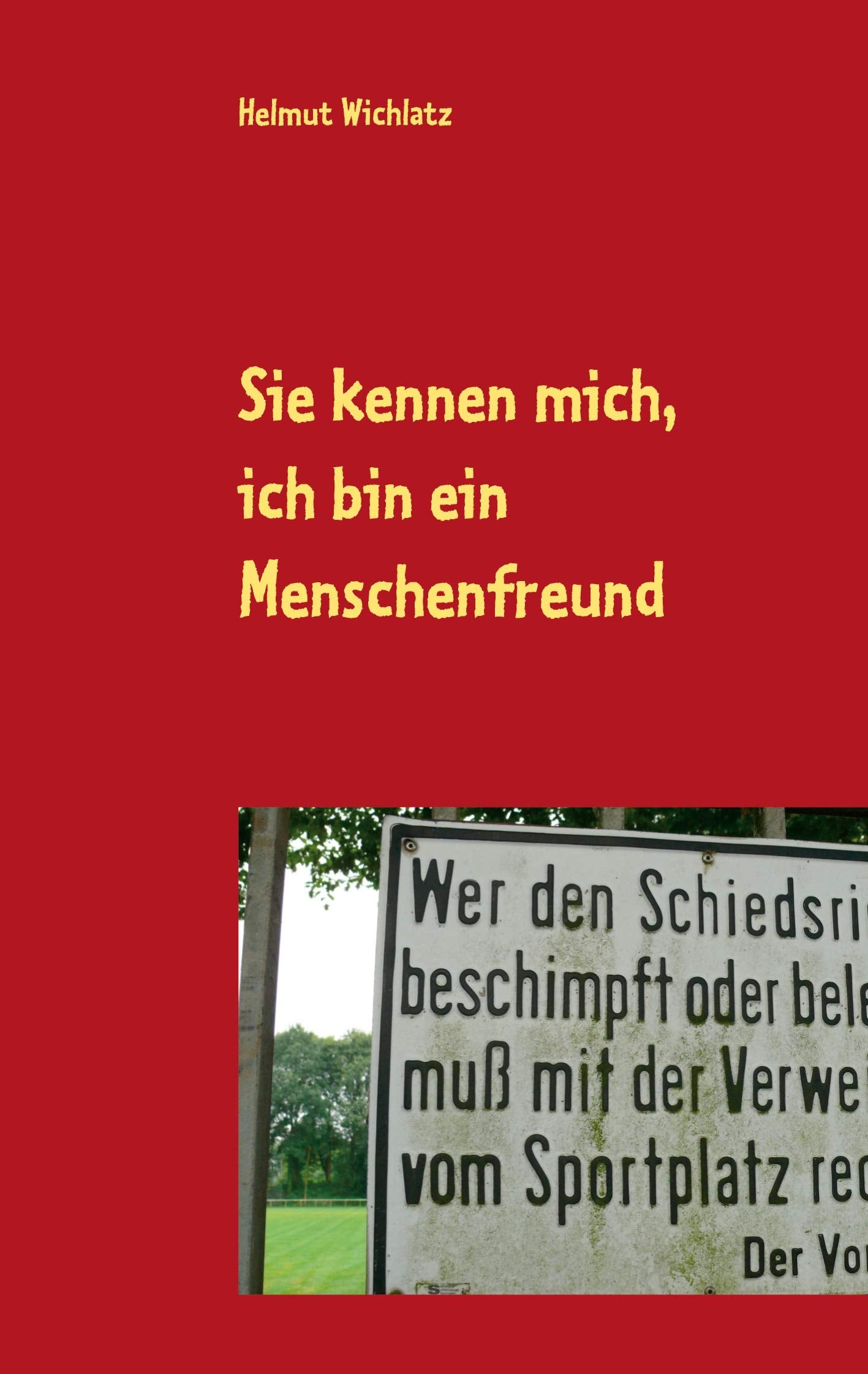 Sie kennen mich, ich bin ein Menschenfreund book