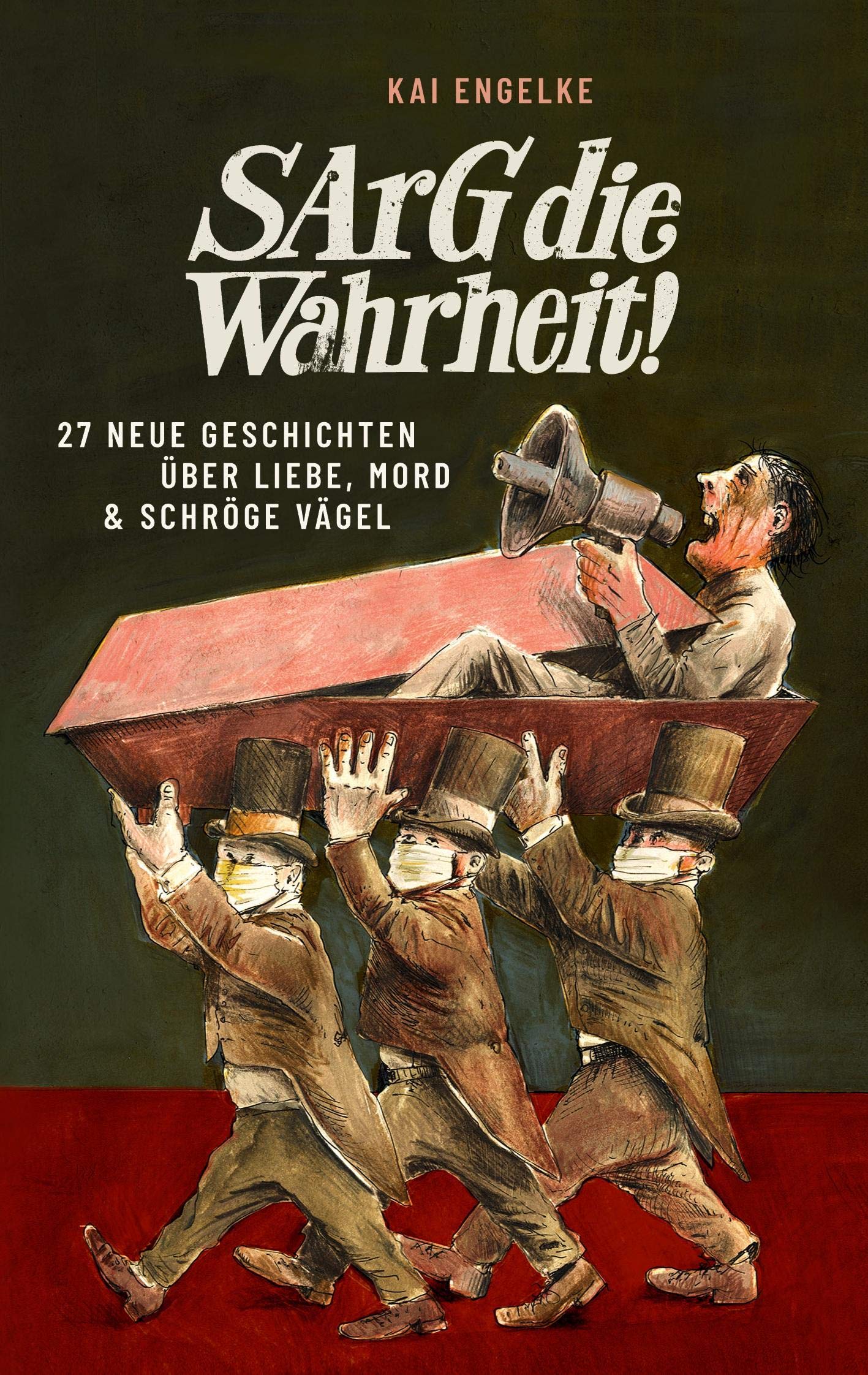 Sarg die Wahrheit!: 27 neue Geschichten über Liebe, Mord & schröge Vägel Contemporary literature