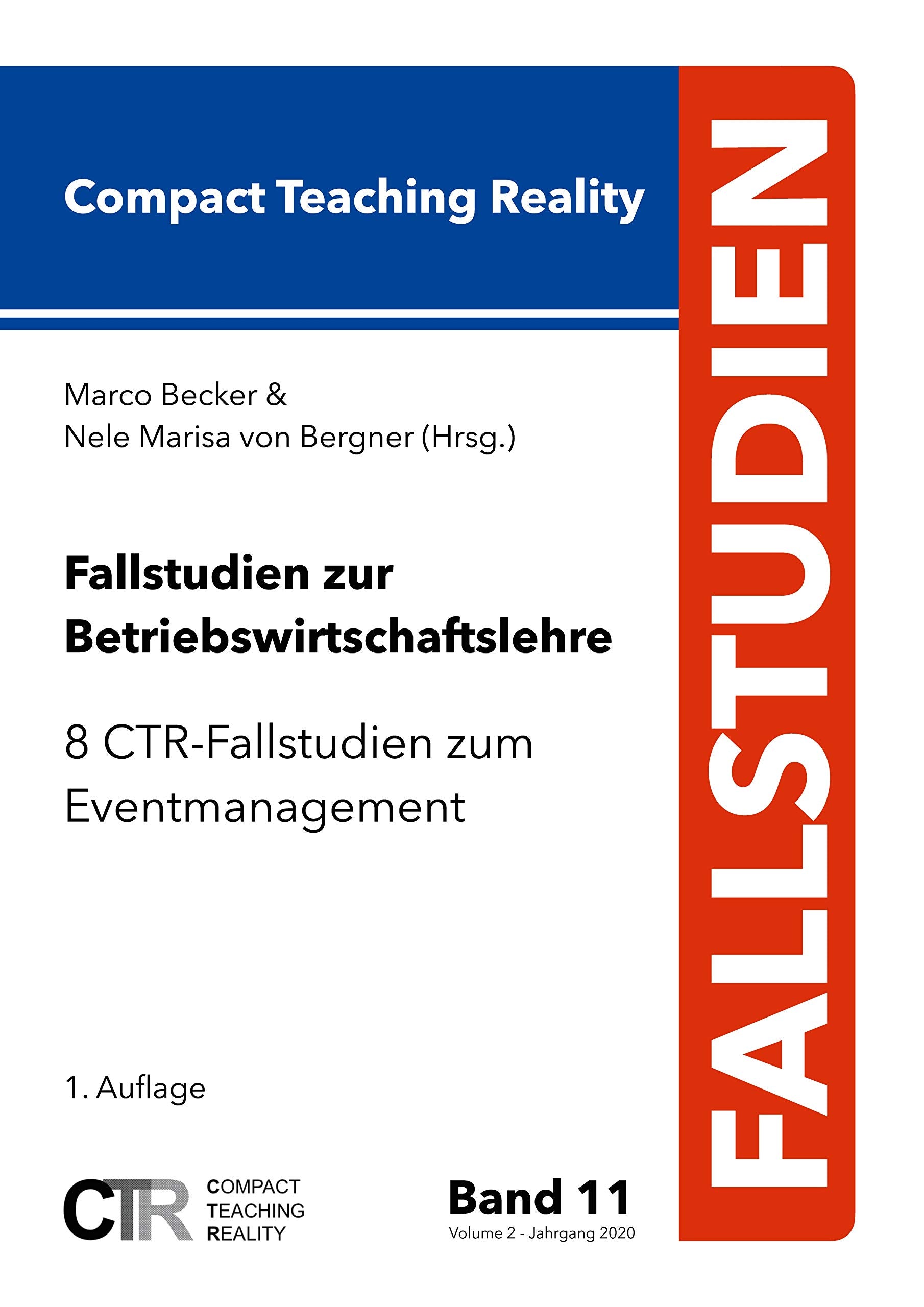 Fallstudien zur Betriebswirtschaftslehre - Band 11: 8 CTR-Fallstudien zum Eventmanagement Law