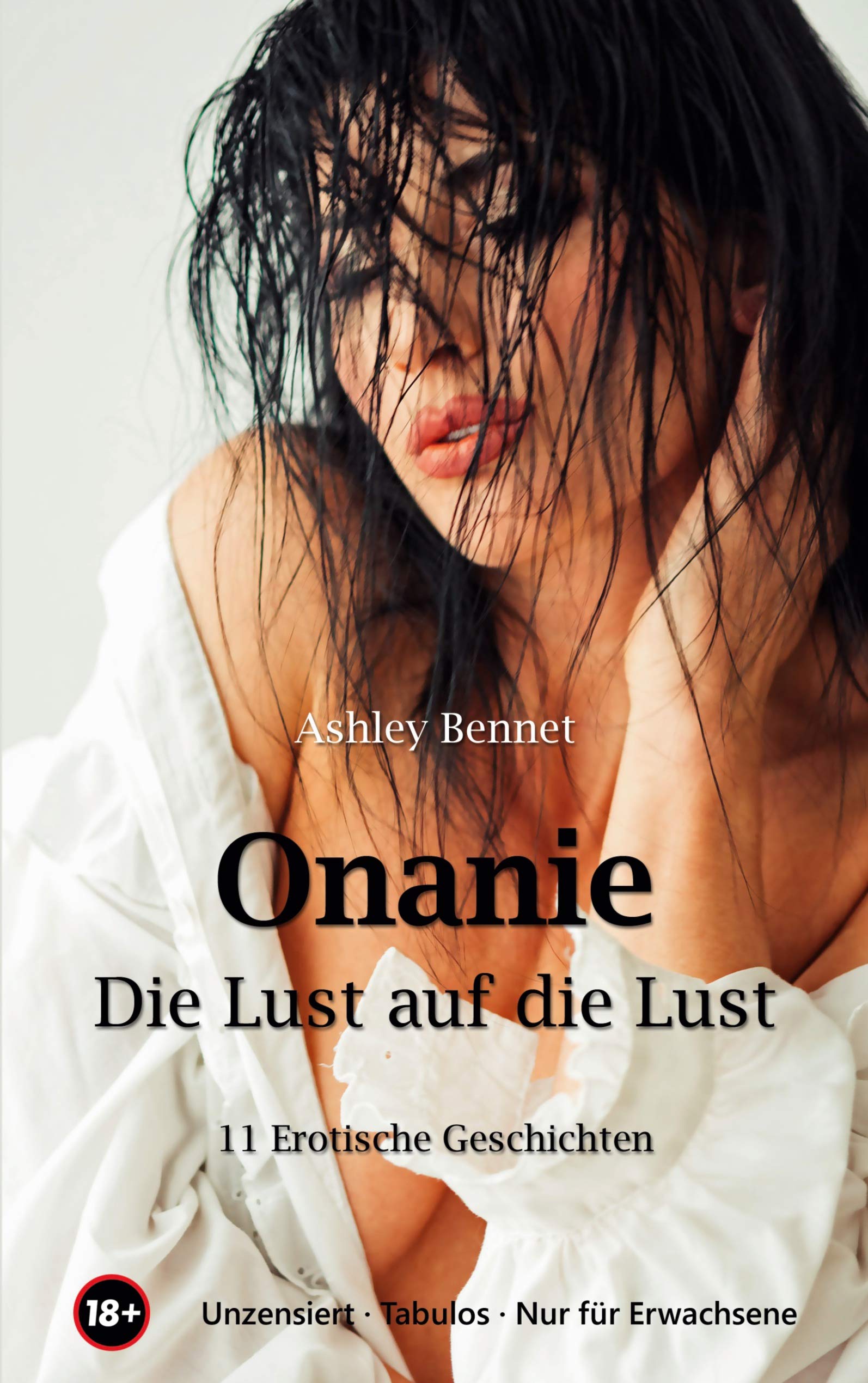Onanie - Die Lust auf die Lust: Selbstbefriedigung - Die schönste Nebensache der Welt - für Erwachsene - unzensiert Contemporary literature Books