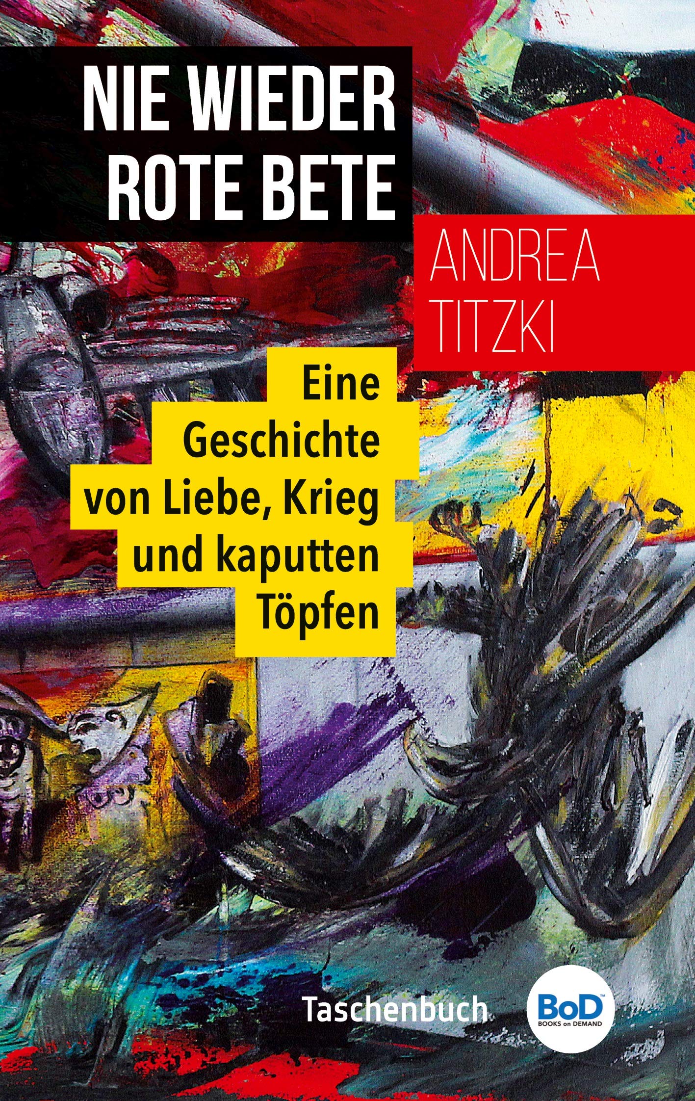 Nie wieder Rote Bete: Eine Geschichte von Liebe, Krieg und kaputten Töpfen Personalities