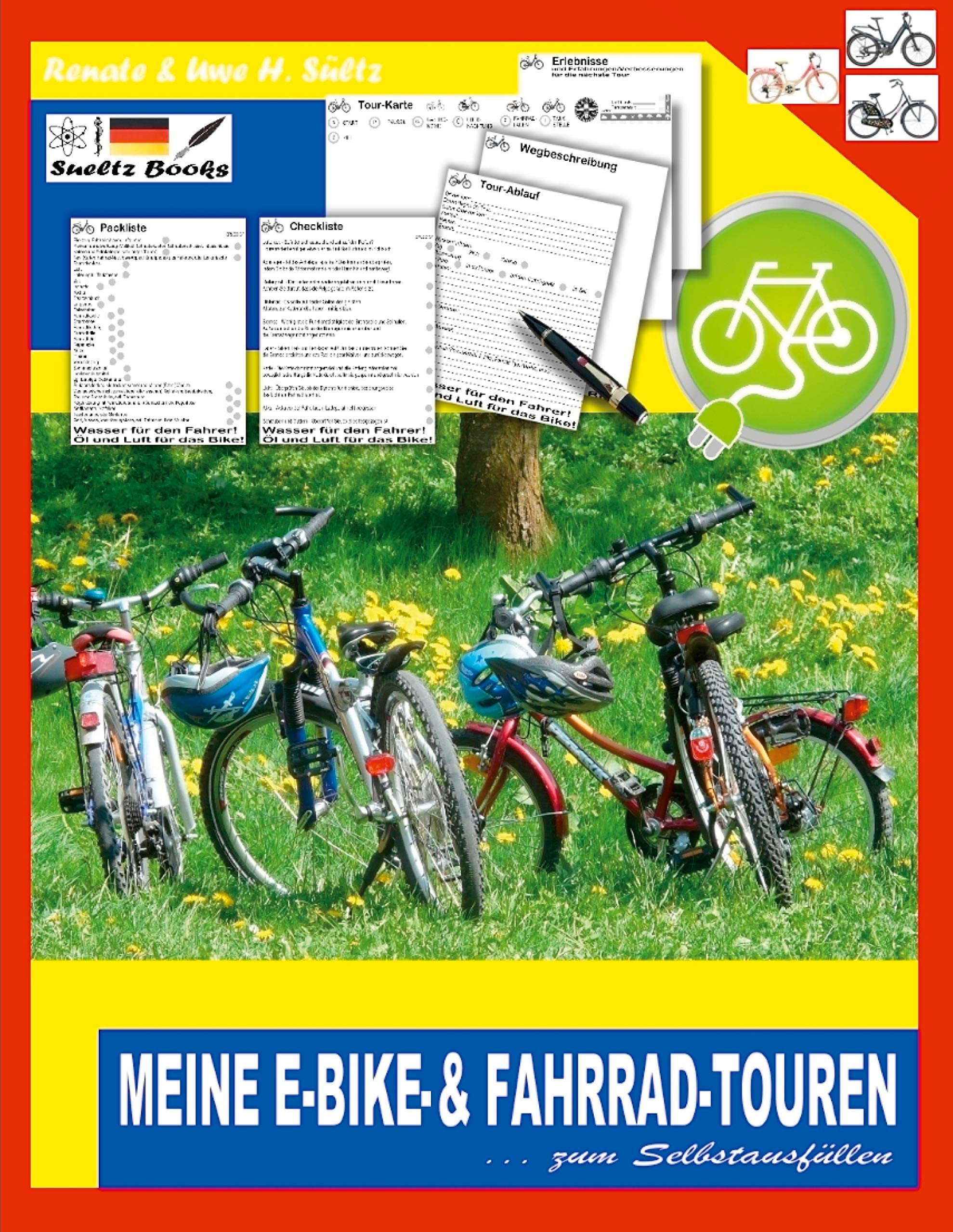 Meine E-Bike- & Fahrrad-Touren: Mit Pack- und Check-Listen, Tour- und Weg-Beschreibungen, usw. zum Selbstausfüllen Leisure, Home & Garden