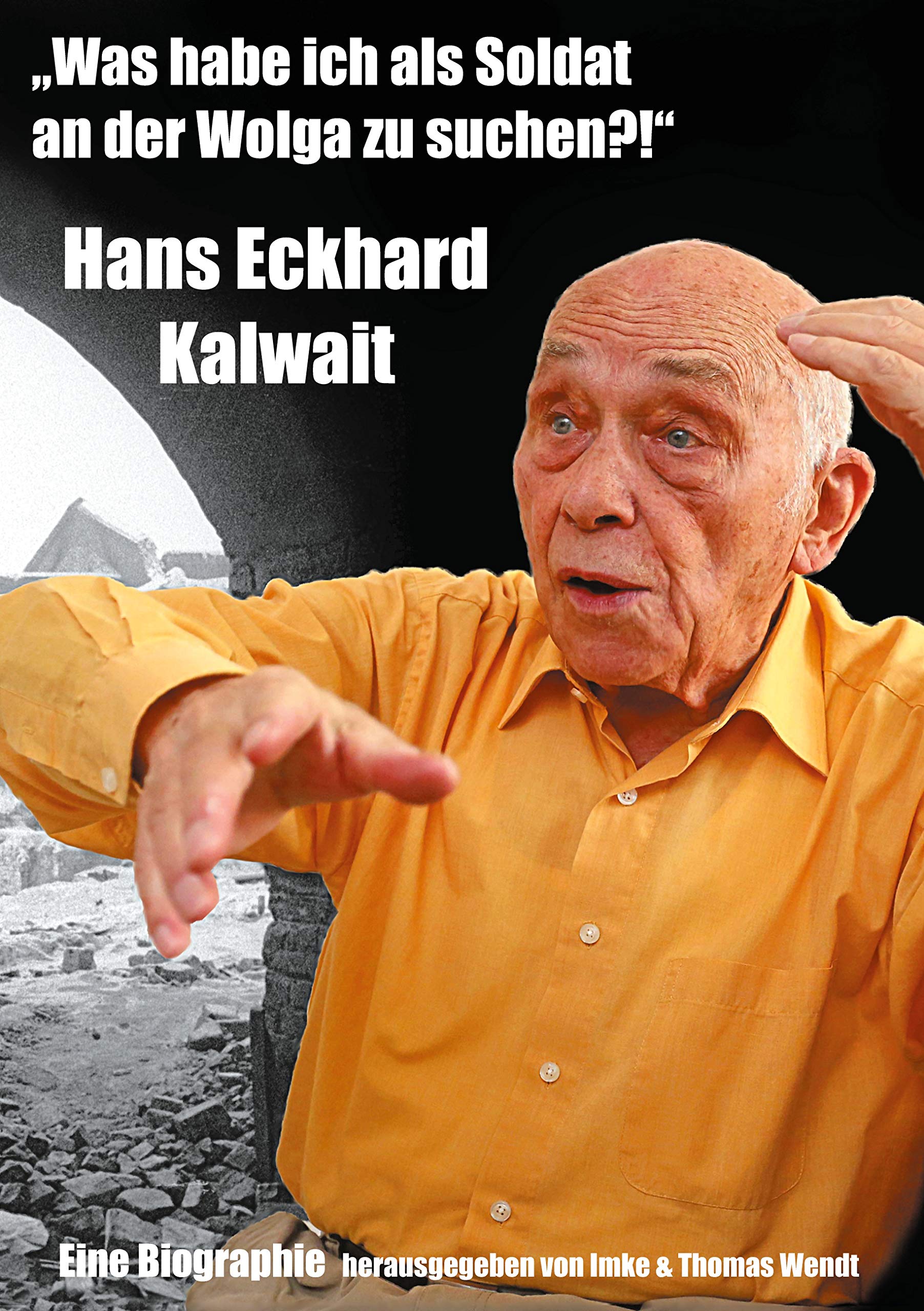 "Was habe ich als Soldat an der Wolga zu suchen?": Hans Eckhard Kalwait Politics & Society