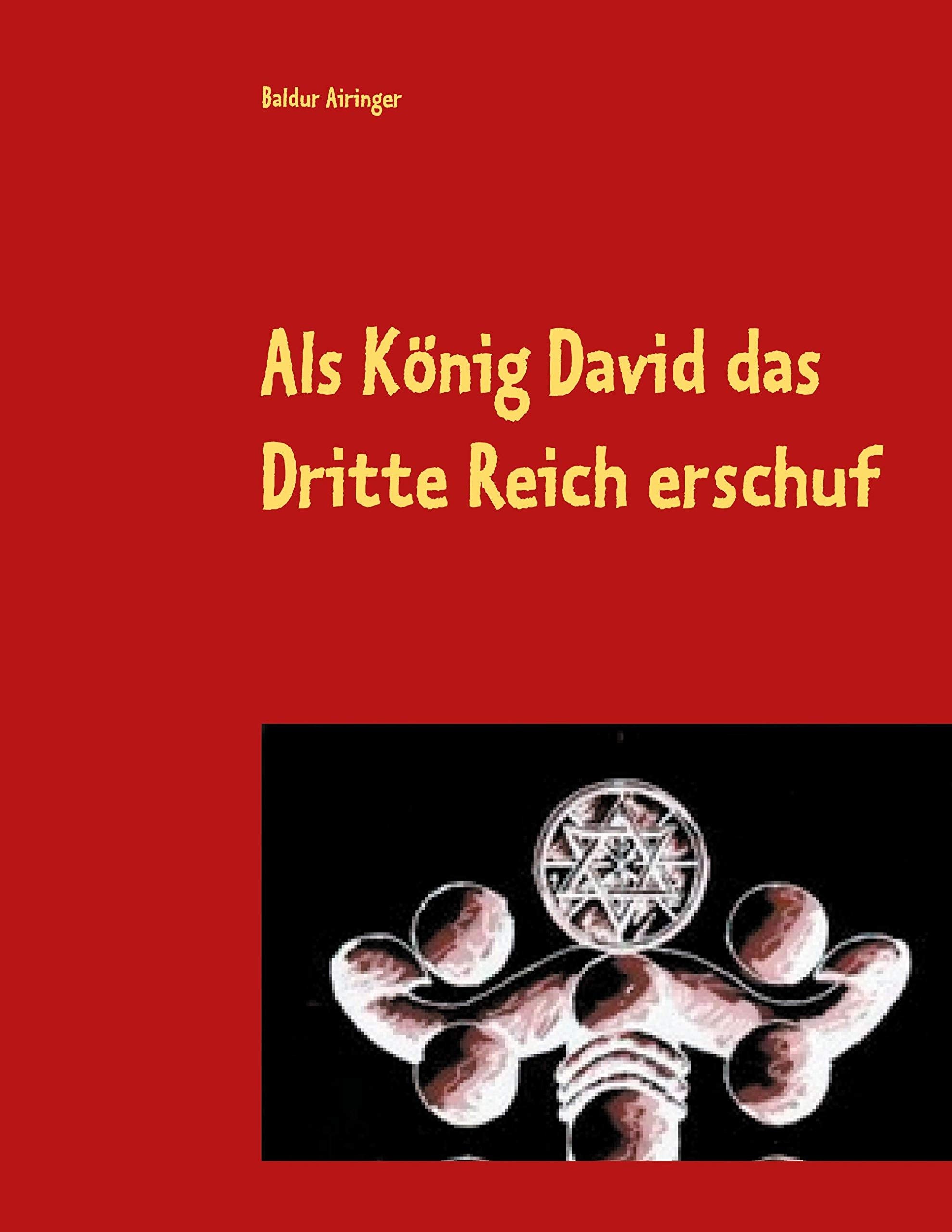 Als König David das Dritte Reich erschuf: Visionen vom Baum des Lebens (Roter Phönix) Historical Fiction