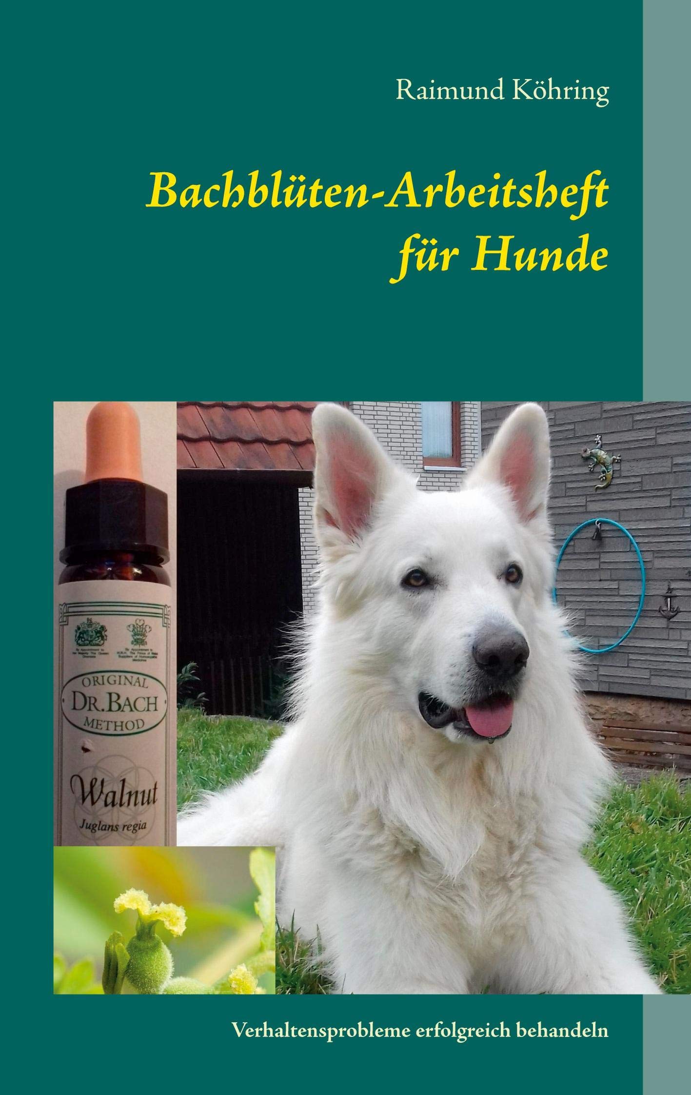 Bachblüten-Arbeitsheft für Hunde: Verhaltensprobleme erfolgreich behandeln Medicine