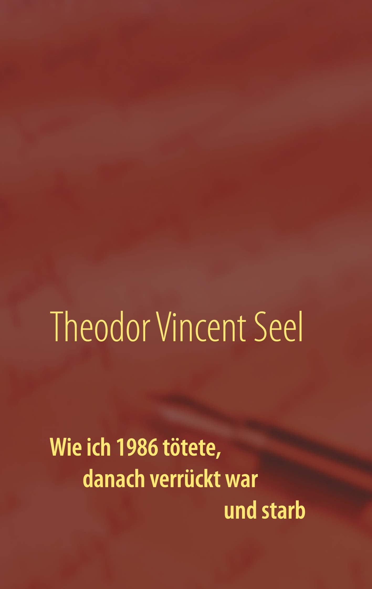 Wie ich 1986 tötete, danach verrückt war und starb Contemporary literature