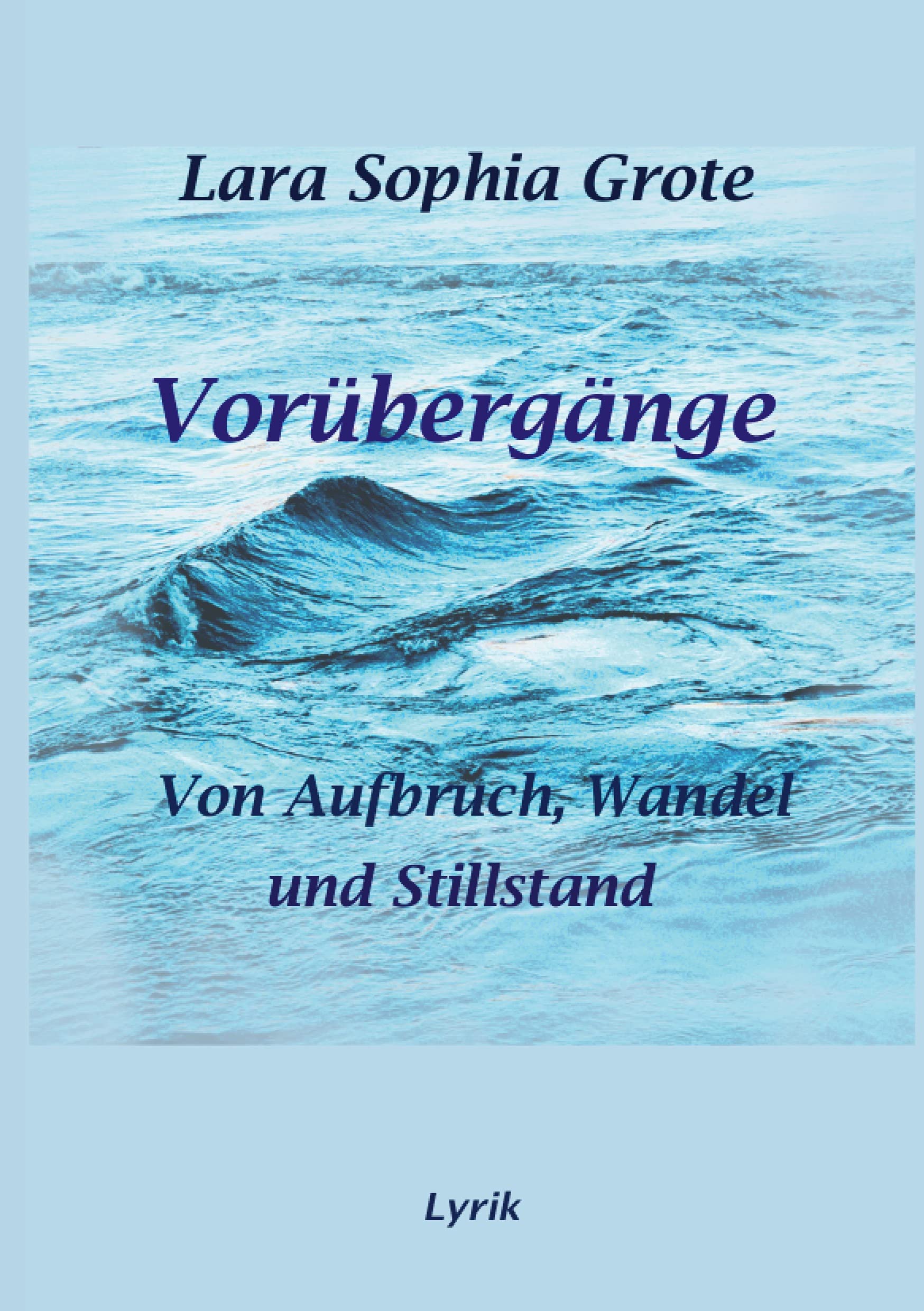 Vorübergänge: Von Aufbruch, Wandel und Stillstand Poetry