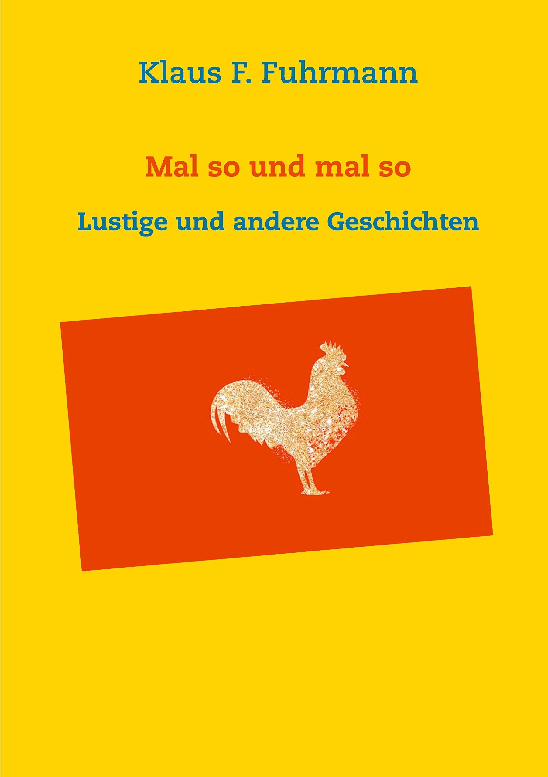 Mal so und mal so: Lustige und andere Geschichten Poetry