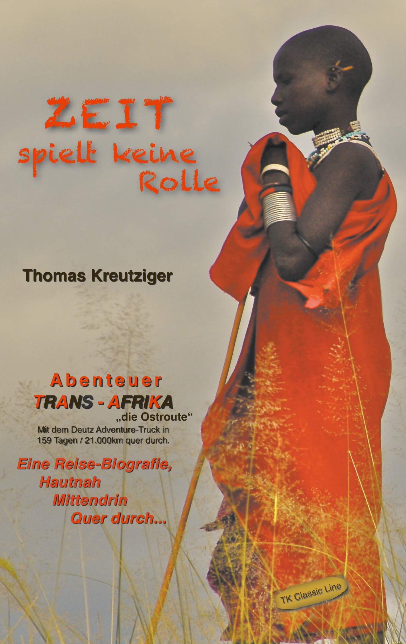 Zeit spielt keine Rolle: Abenteuer Trans-Afrika - die Ostroute Leisure, Home & Garden