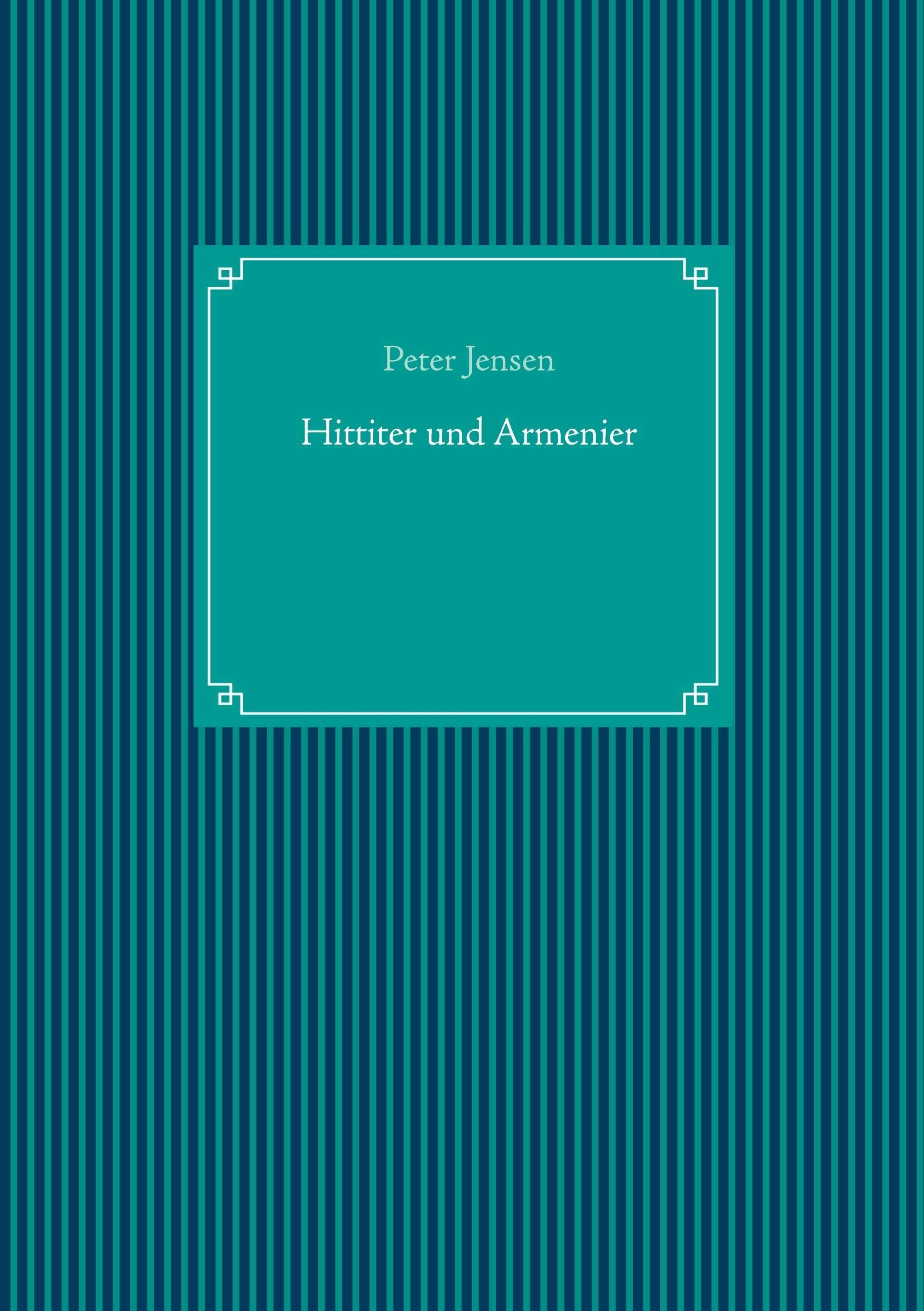Hittiter und Armenier: Faksimilie-Ausgabe über die Geschichte der Armenier Social Sciences