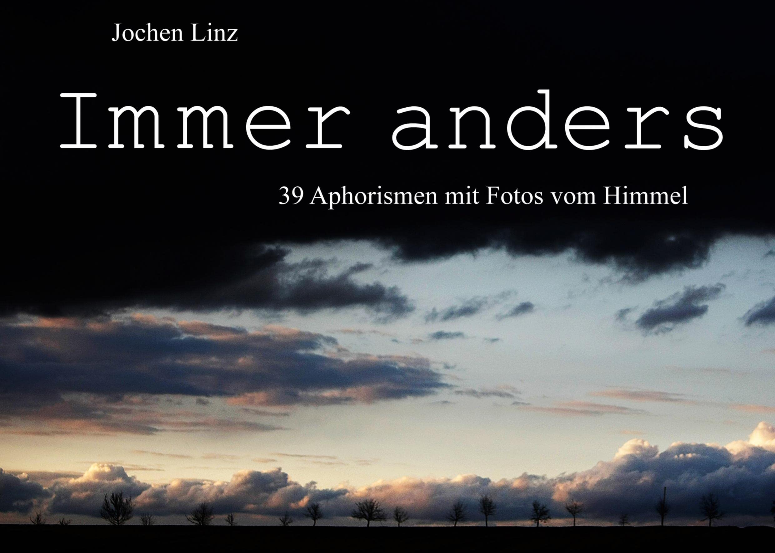 Immer anders: 39 Aphorismen mit Fotos vom Himmel Travel