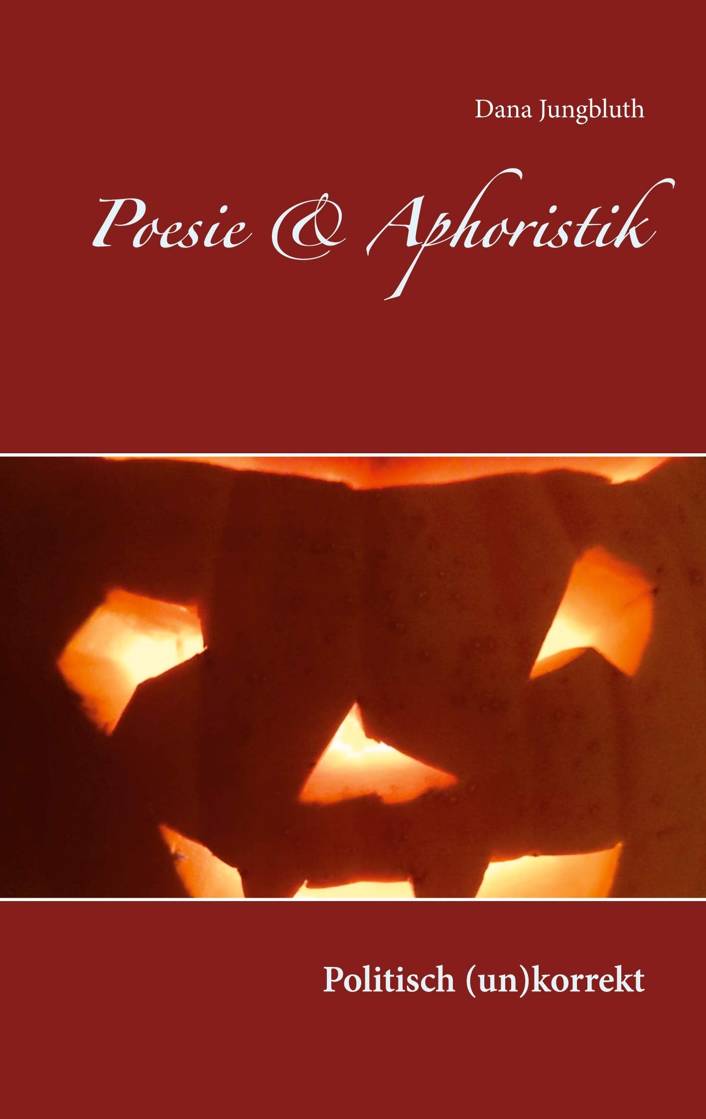 Poesie & Aphoristik: Politisch (un)korrekt Poetry