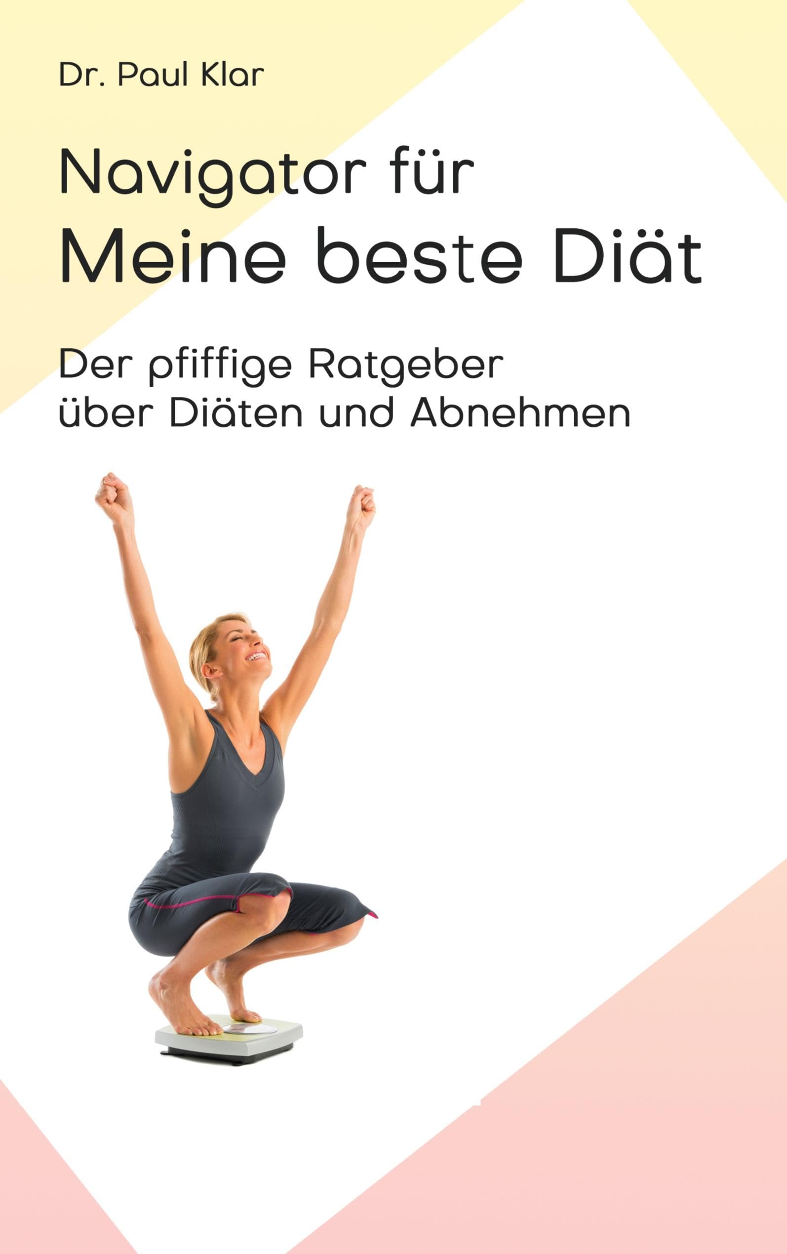 Navigator für meine beste Diät Health, Nutrition & Fitness Books