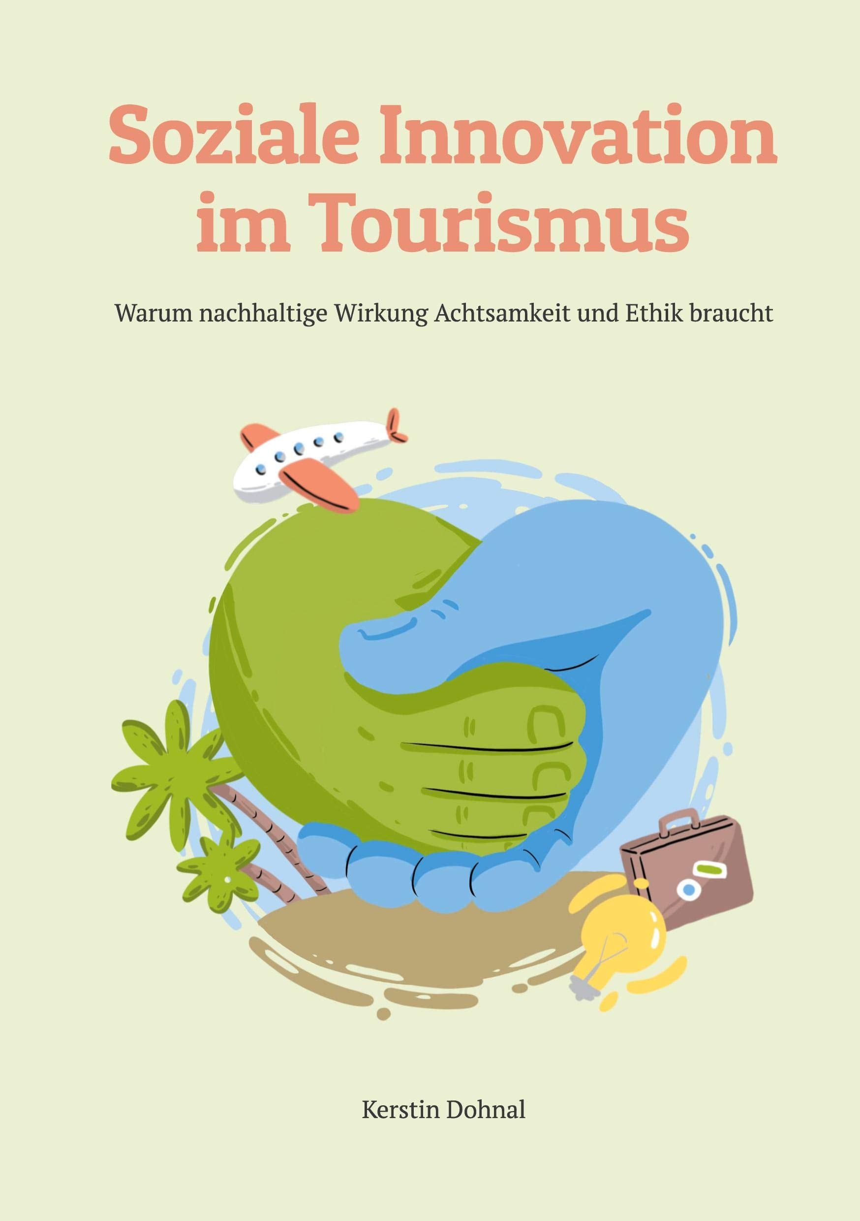 Soziale Innovation im Tourismus: Warum nachhaltige Wirkung Achtsamkeit und Ethik braucht Law