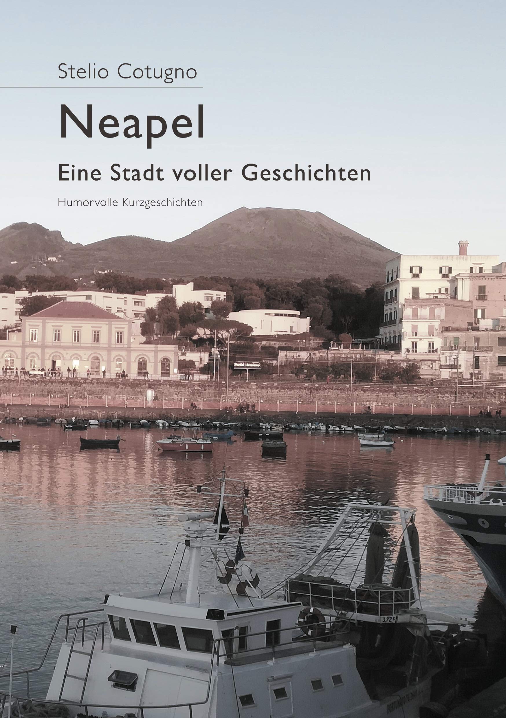 Neapel - Eine Stadt voller Geschichten Essays & Short Stories