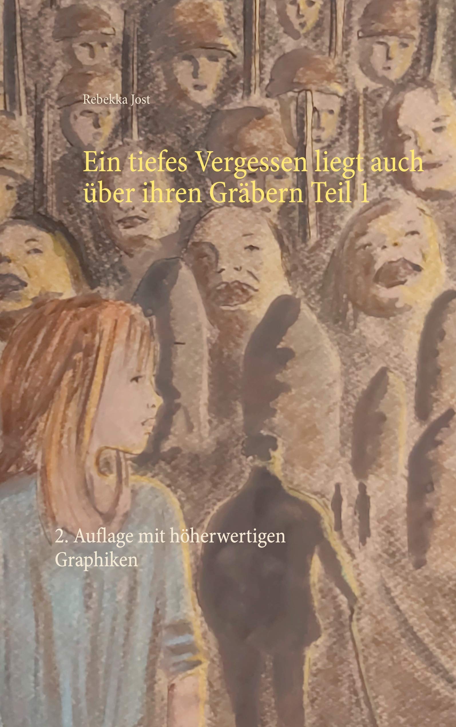 Ein tiefes Vergessen liegt auch über ihren Gräbern Teil 1: 2. Auflage mit höherwertigen Graphiken Historical Fiction
