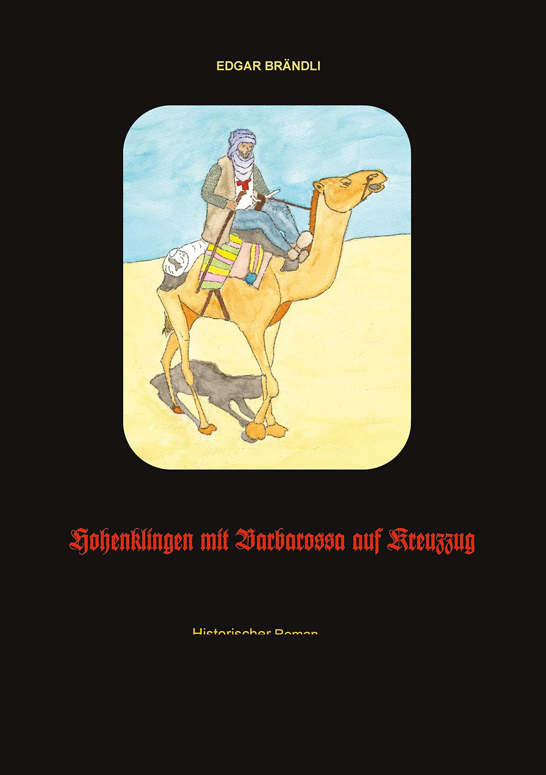 Hohenklingen mit Barbarossa auf Kreuzzug (Die Saga von Hohenklingen) Action & Adventure
