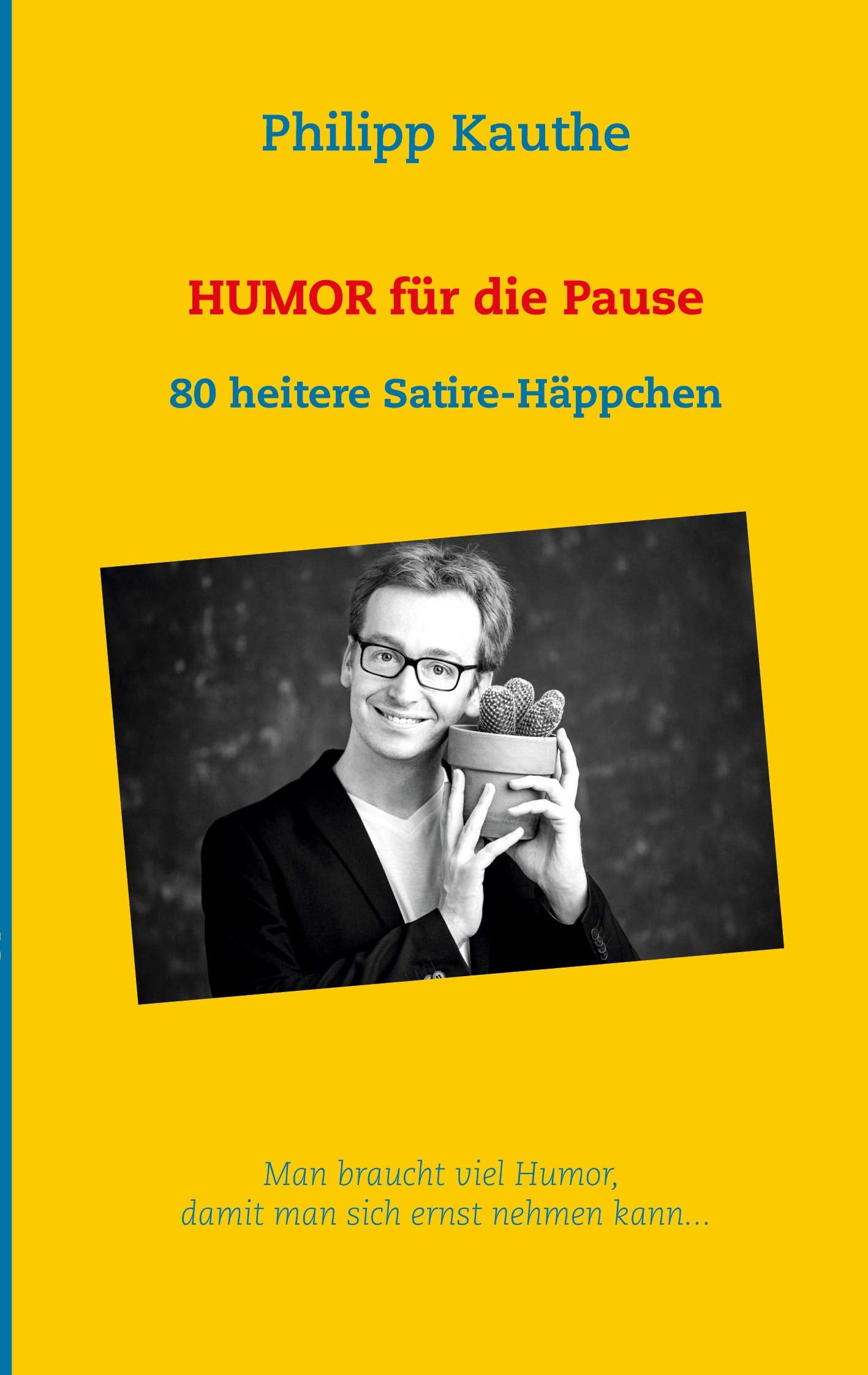 Humor für die Pause: 80 heitere Satire-Häppchen Humour & Satire