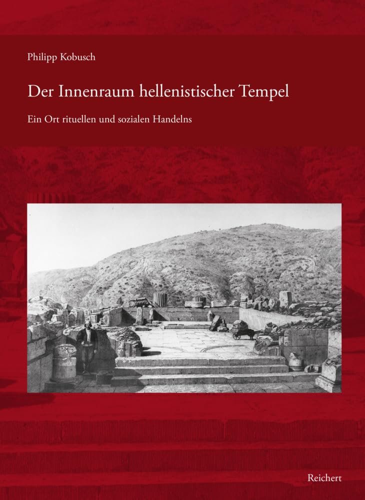 Der Innenraum hellenistischer Tempel: Ein Ort rituellen und sozialen Handelns Social Sciences
