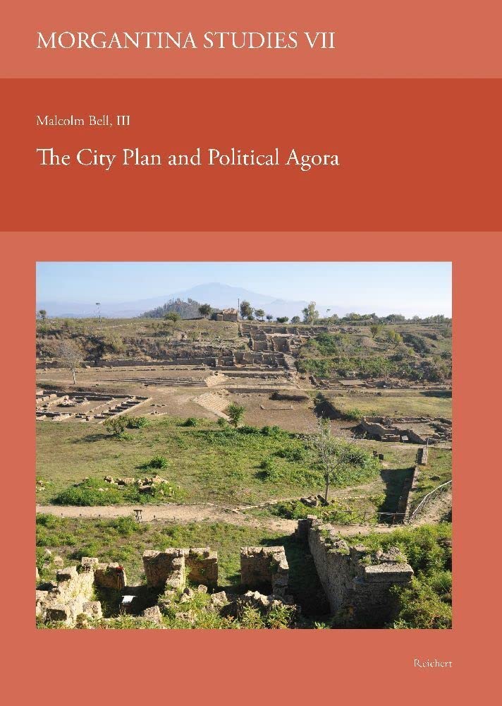 Morgantina Studies VII. The City Plan and Political Agora: Results of the excavations conducted by Princeton University, the University of Illinois, and the University of Virginia Social Sciences