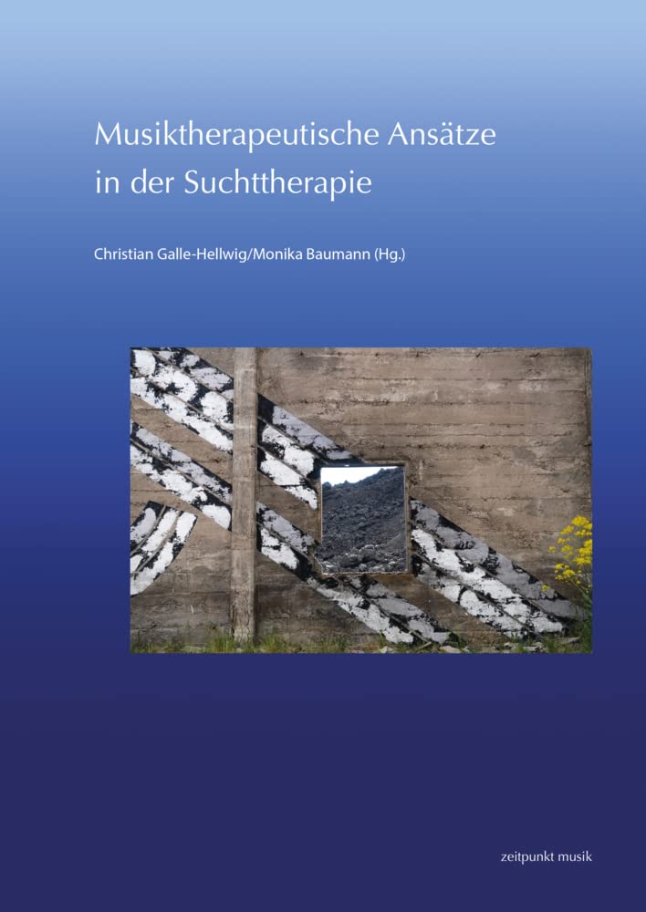 Musiktherapeutische Ansätze in der Suchttherapie: 29. Musiktherapie-Tagung am Freien Musikzentrum München e. V. (6.–7. März 2021) (freies musikzentrum münchen. Beiträge zur Musiktherapie) Medicine