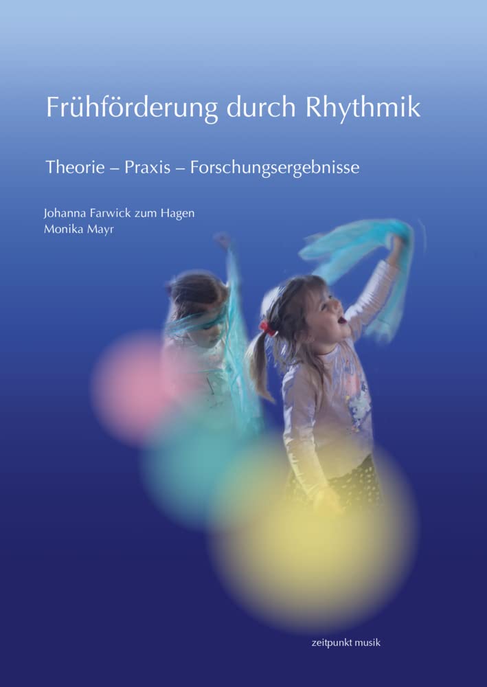 Frühförderung durch Rhythmik: Theorie - Praxis - Forschungsergebnisse (zeitpunkt musik) Medicine