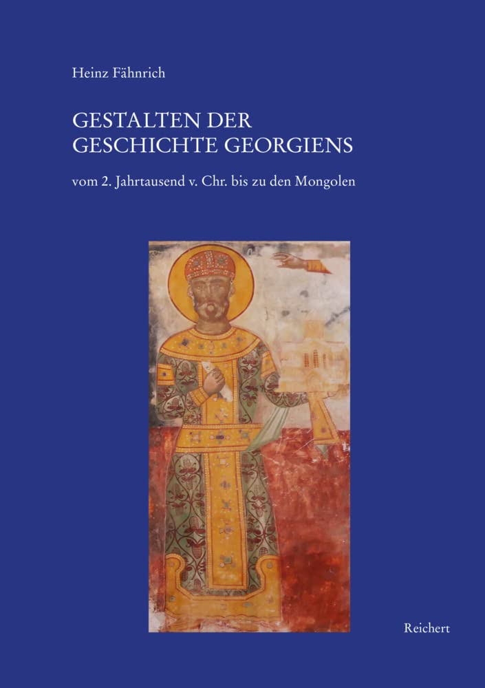 Gestalten der Geschichte Georgiens: vom 2. Jahrtausend v. Chr. bis zu den Mongolen Books