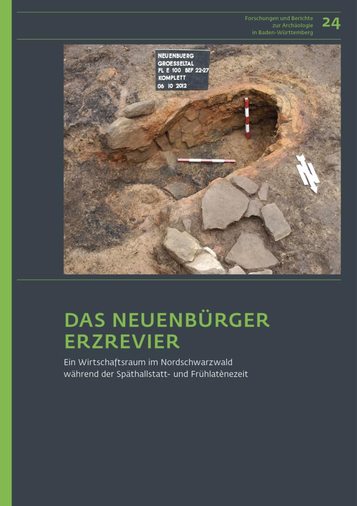 Das Neuenbürger Erzrevier im Nordschwarzwald als Wirtschaftsraum während der Späthallstatt- und Frühlatènezeit (Forschungen und Berichte zur Archäologie in Baden-Württemberg) Books