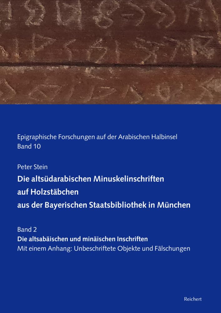 Die altsüdarabischen Minuskelinschriften auf Holzstäbchen aus der Bayerischen Staatsbibliothek in München: Band 2 Die altsabäischen und minäaischen ... auf der Arabischen Halbinsel, Band 2) Social Sciences