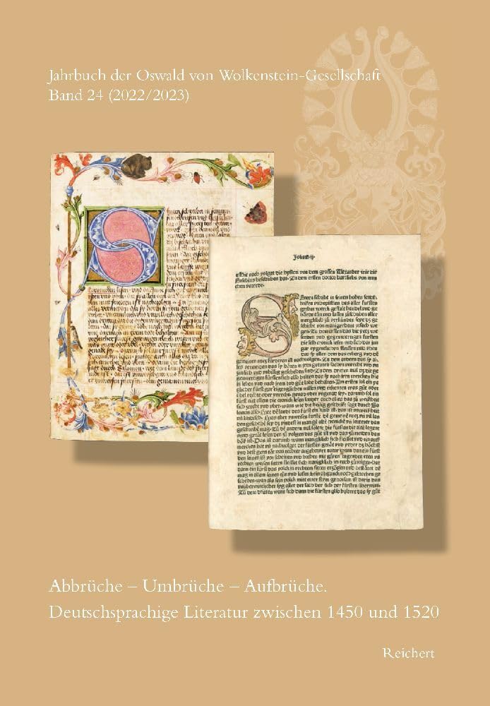 Jahrbuch der Oswald von Wolkenstein-Gesellschaft: Band 24 (2022/2023): Abbrüche – Umbrüche – Aufbrüche. Deutschsprachige Literatur zwischen 1450 und 1520 Social Sciences
