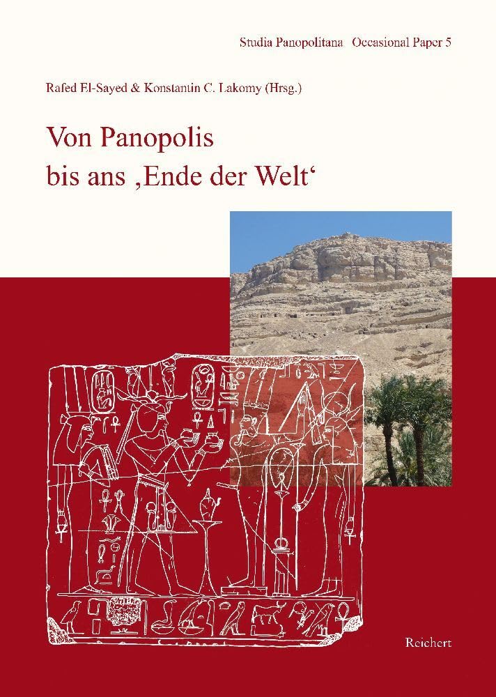 Von Panopolis bis ans ,Ende der Welt‘: Festschrift für Klaus Peter Kuhlmann. Zum 80. Geburtstag überreicht von Freunden und Weggefährten (Studia Panopolitana) Social Sciences