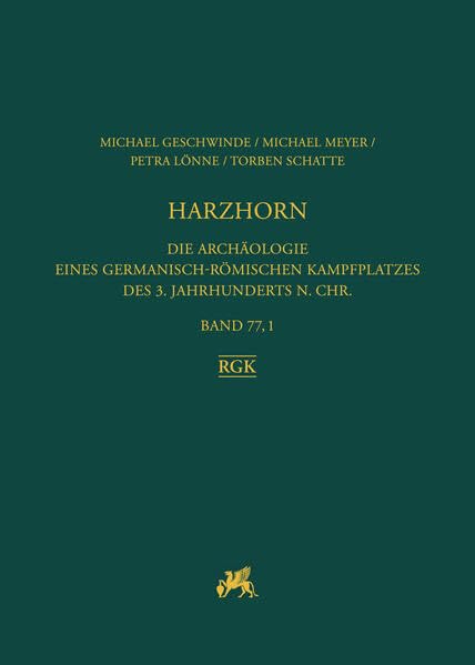 Harzhorn: Die Archäologie eines germanisch-römischen Kampfplatzes des 3. Jahrhundert n. Chr. (Römisch-Germanische Forschungen) Natural Sciences