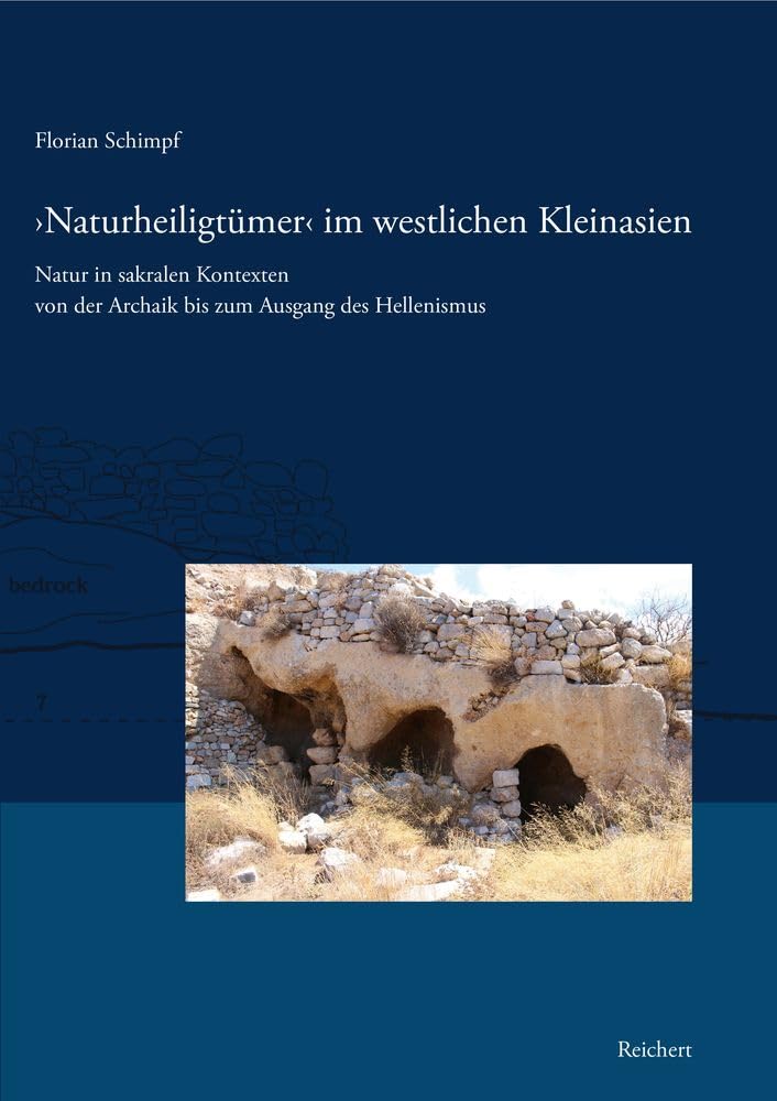 ›Naturheiligtümer‹ im westlichen Kleinasien.: Natur in sakralen Kontexten von der Archaik bis zum Ausgang des Hellenismus Social Sciences