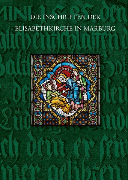 Die Inschriften der Elisabethkirche in Marburg (Die Deutschen Inschriften) Social Sciences