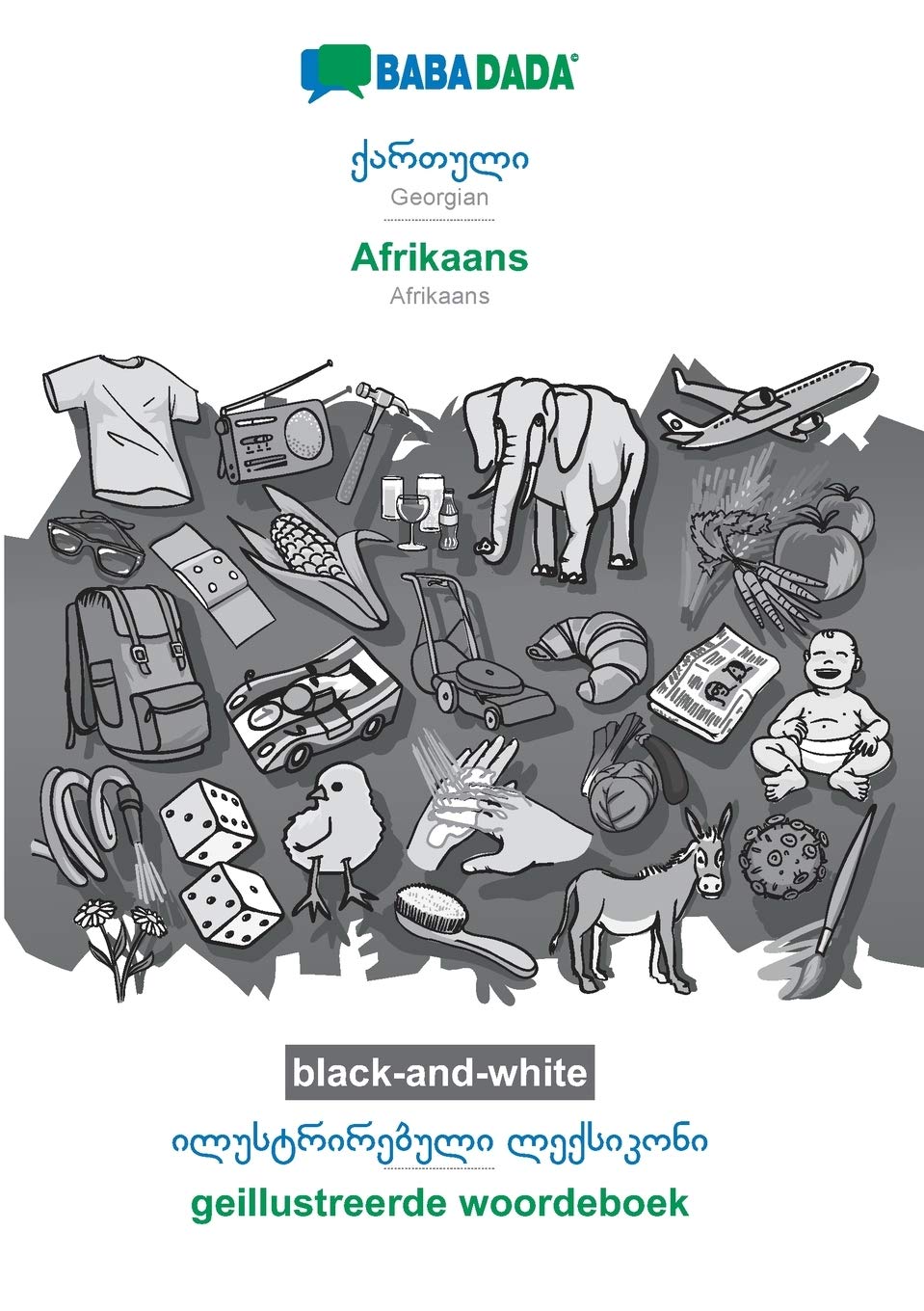Georgian (in georgian script) - Afrikaans, visual dictionary, BW: BABADADA Georgian (in georgian script) - Afrikaans, visual dictionary, BW Foreign Languages ​​& Dictionaries