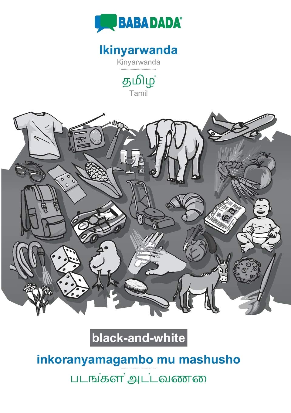 BABADADA black-and-white, Ikinyarwanda - Tamil (in tamil script), inkoranyamagambo mu mashusho - visual dictionary (in tamil script) Learning & Reference