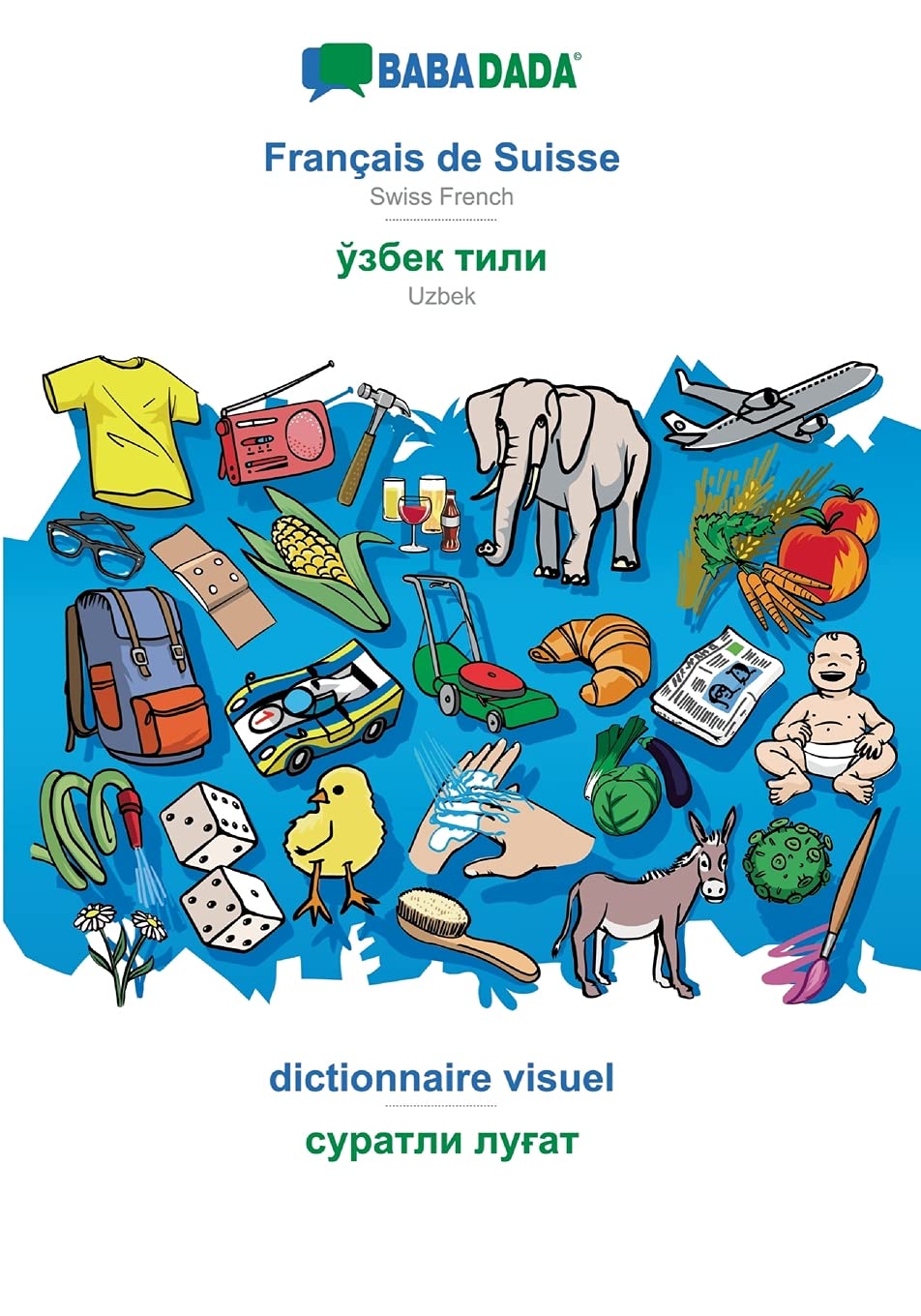 BABADADA, Français de Suisse - Uzbek (in cyrillic script), dictionnaire visuel - visual dictionary (in cyrillic script) Foreign Languages ​​& Dictionaries