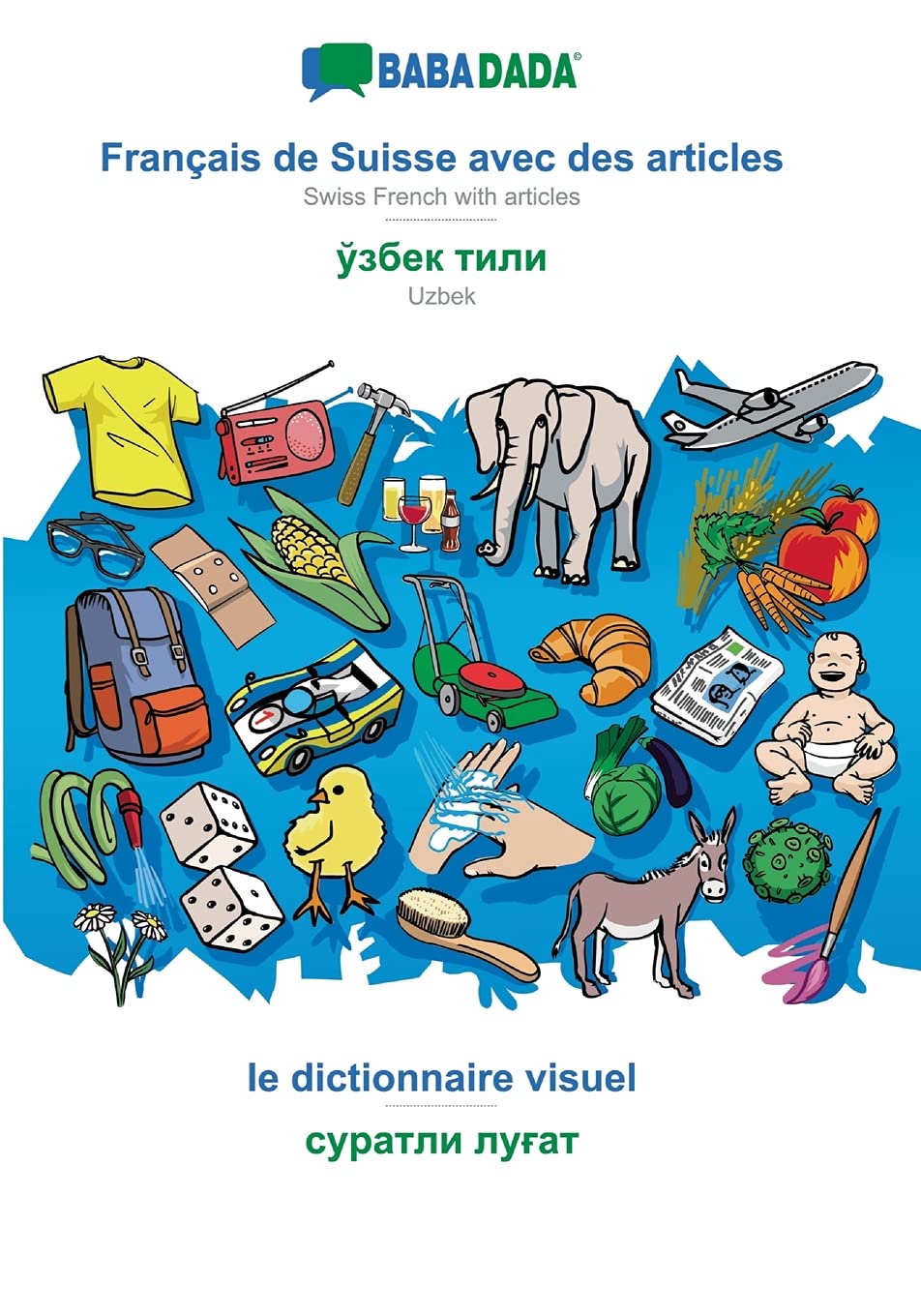 BABADADA, Français de Suisse avec des articles - Uzbek (in cyrillic script), le dictionnaire visuel - visual dictionary (in cyrillic script) Foreign Languages ​​& Dictionaries