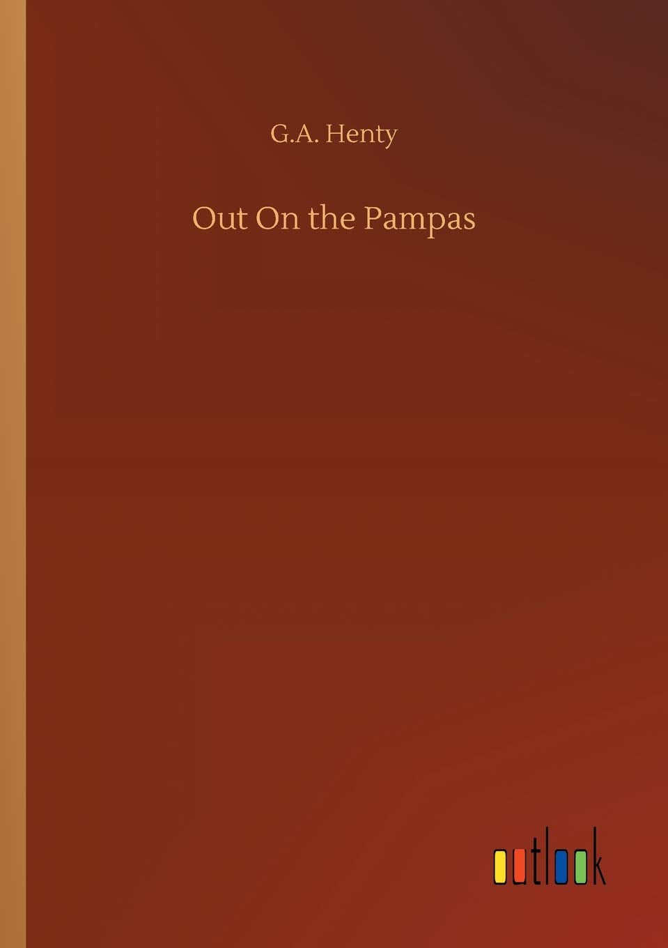 Out On the Pampas Classics