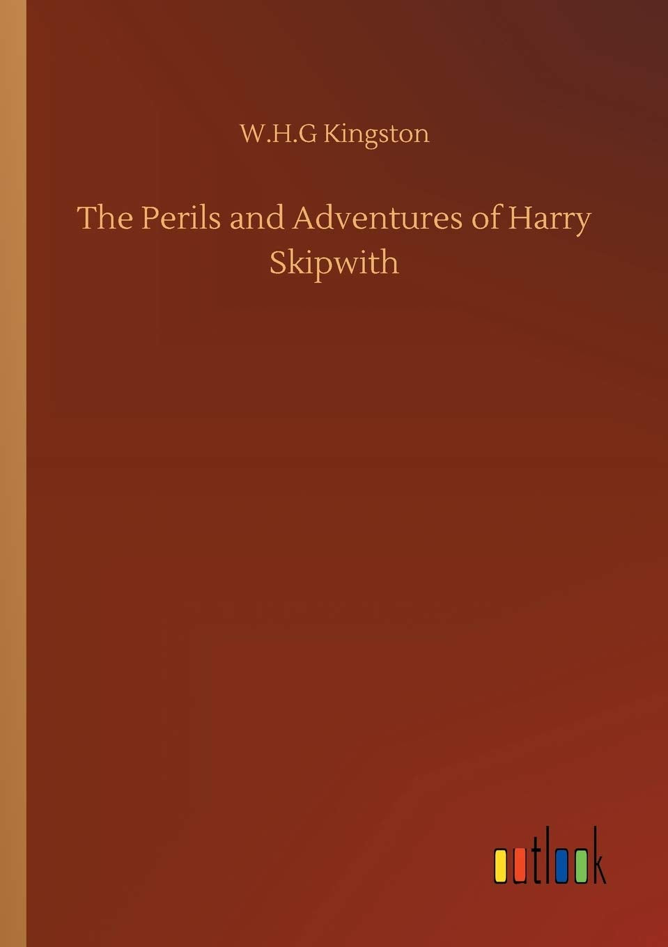 The Perils and Adventures of Harry Skipwith Classics