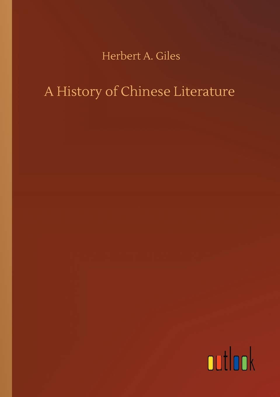 A History of Chinese Literature Classics