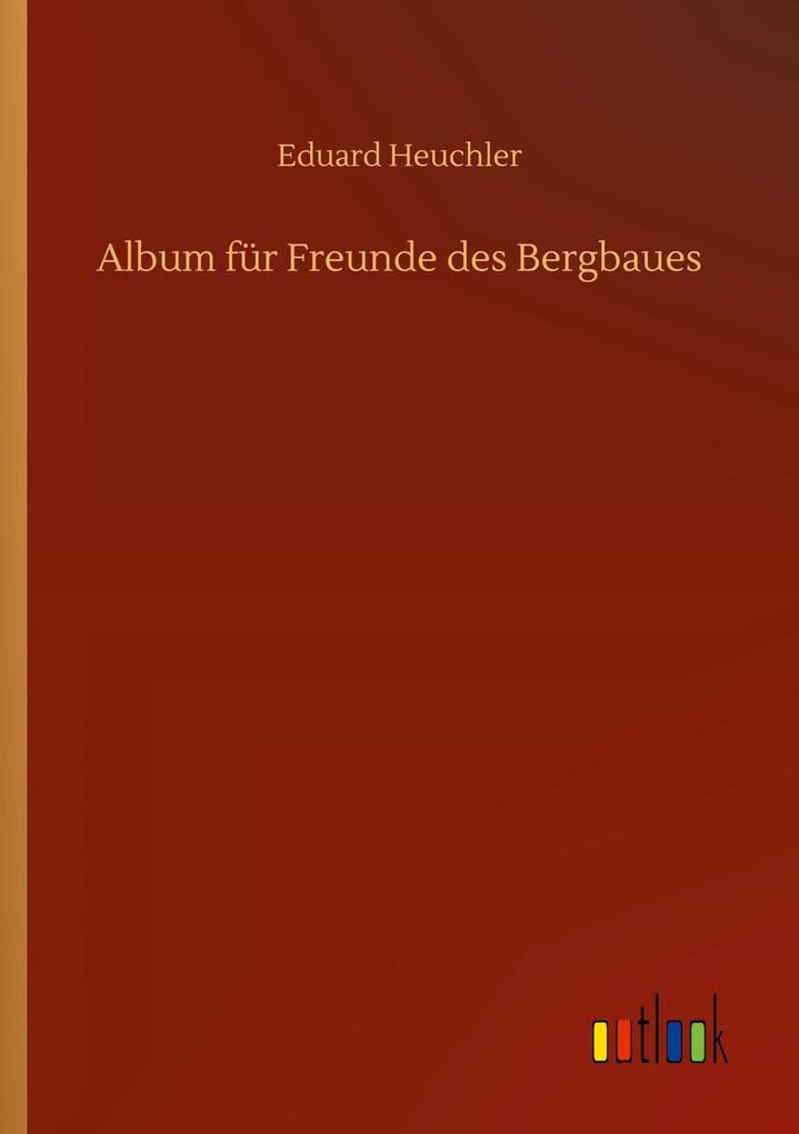 Album für Freunde des Bergbaues Classics